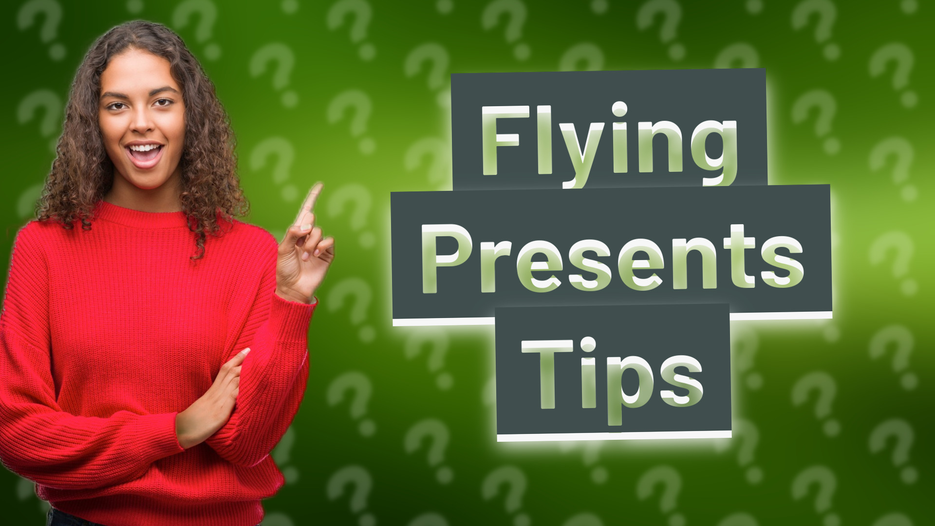 Flying Presents Tips