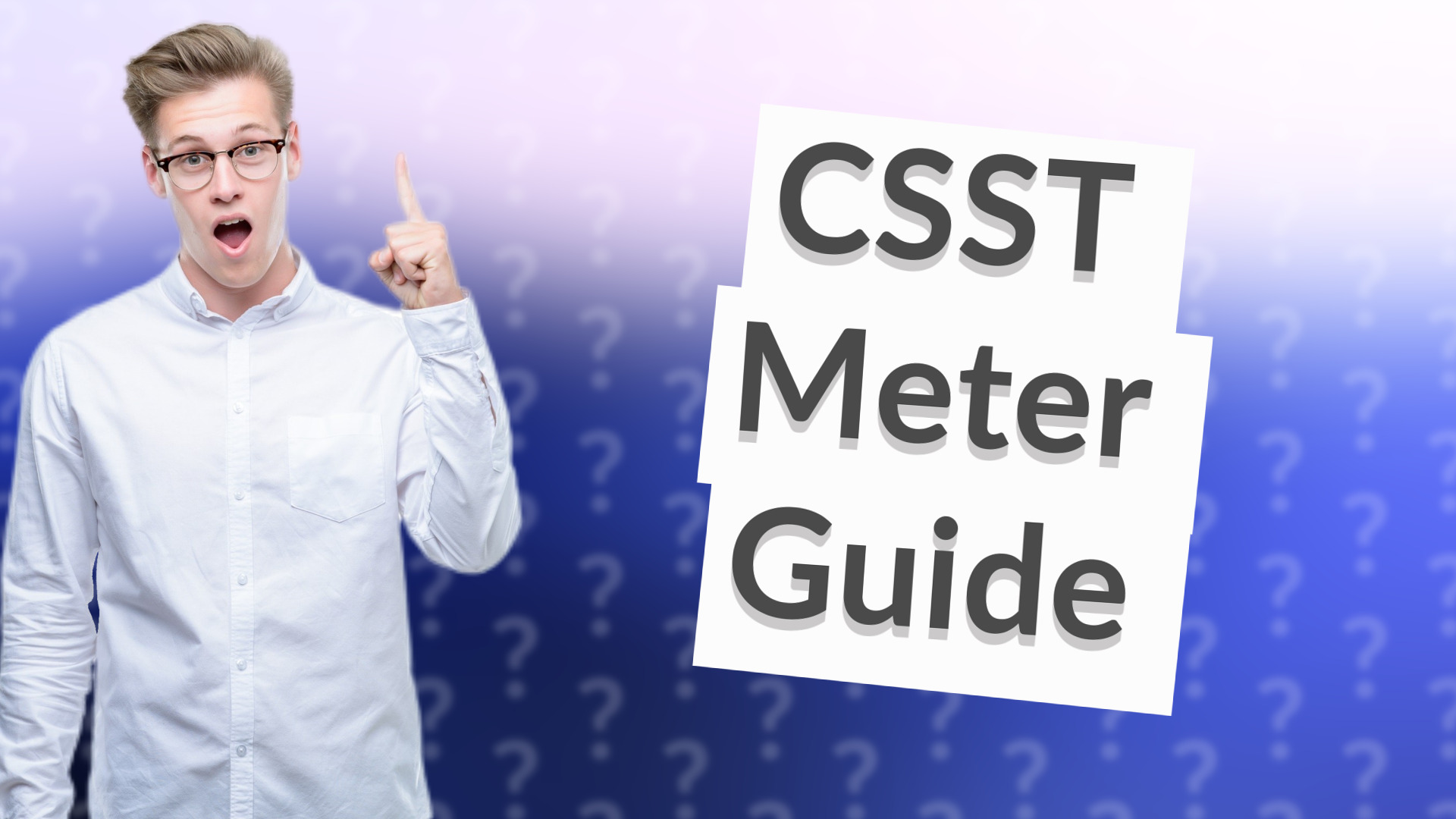 CSST Meter Guide
