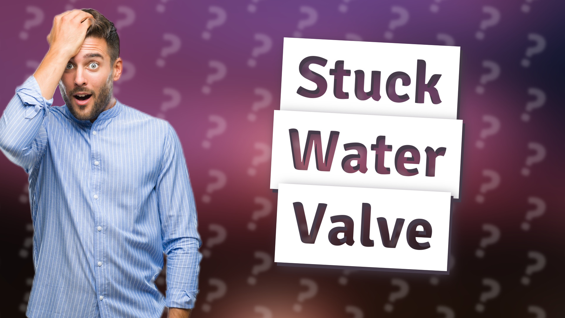 Stuck Water Valve