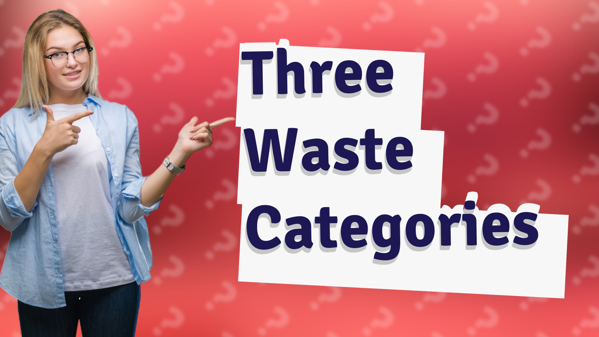 Three Waste Categories