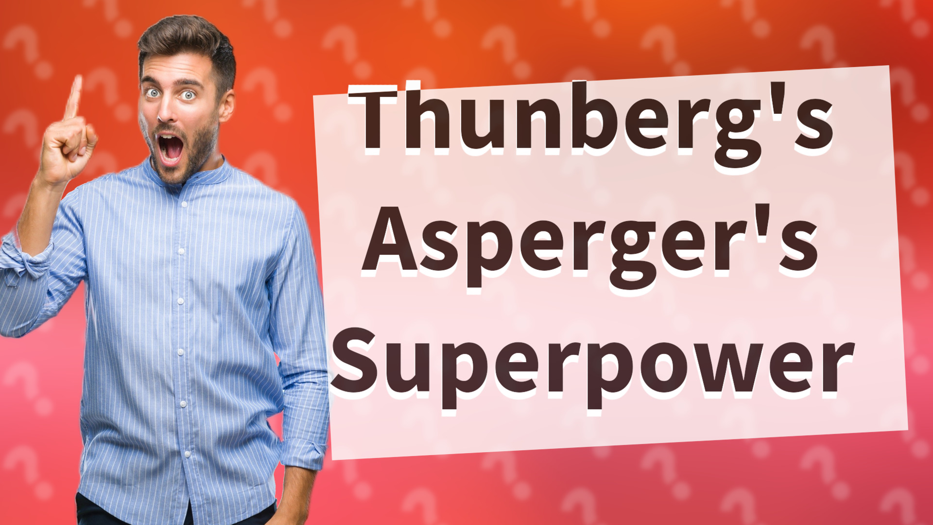 Thunberg's Asperger's Superpower