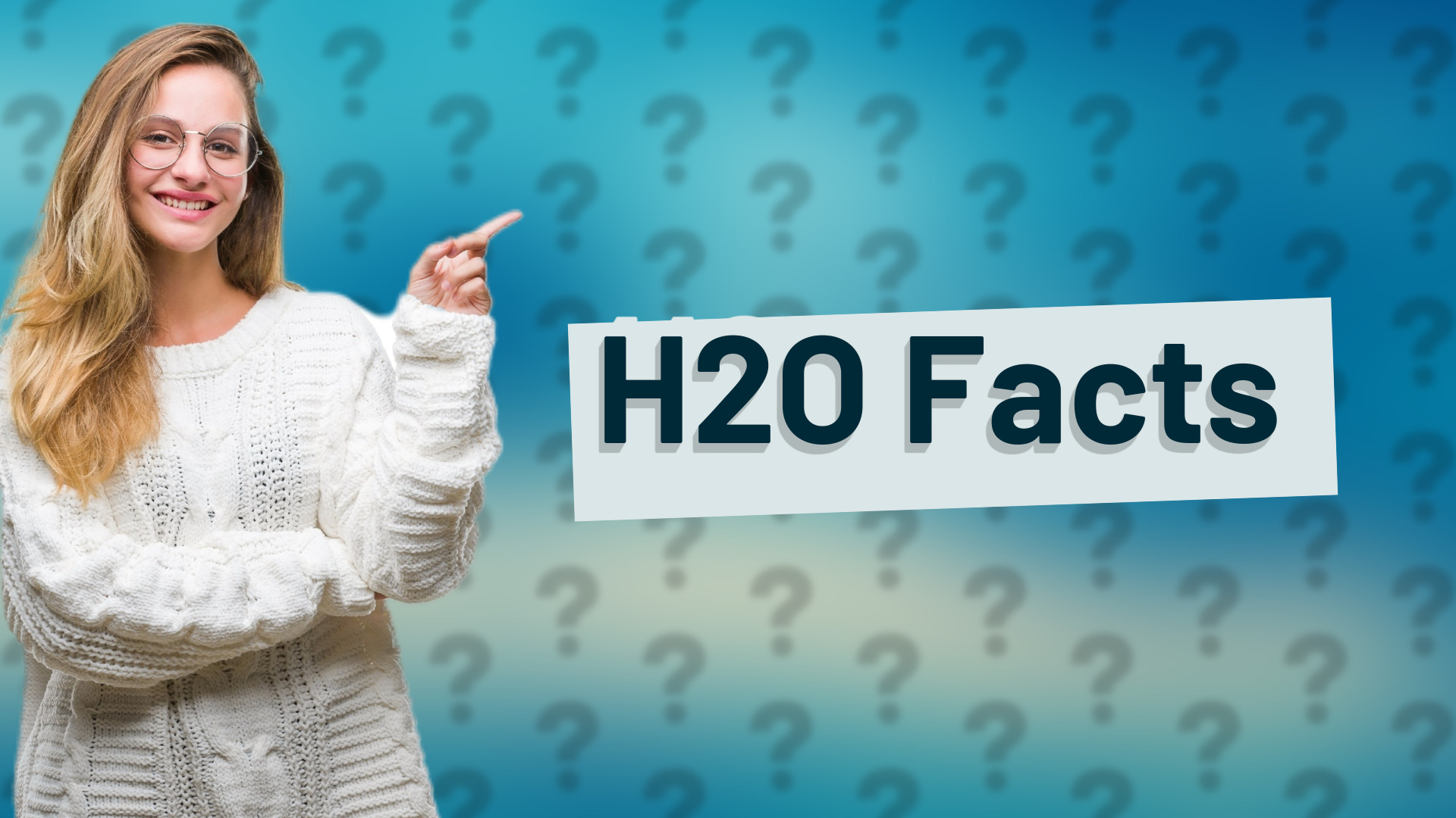 H2O Facts