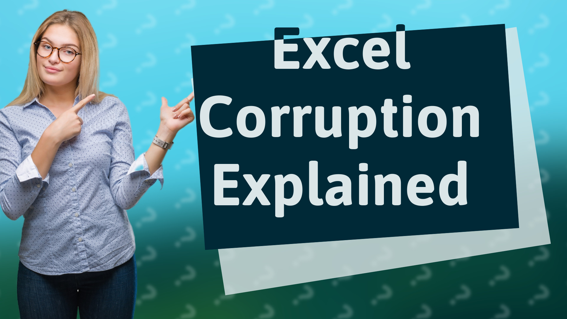 Excel Corruption Explained