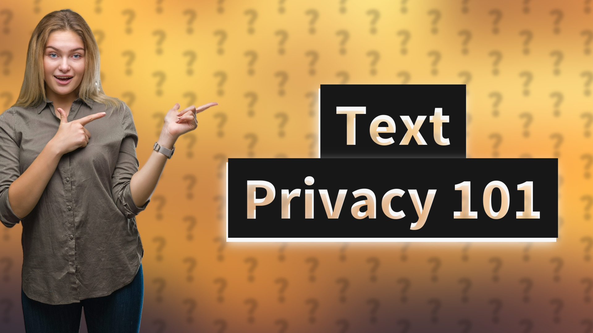 Text Privacy 101