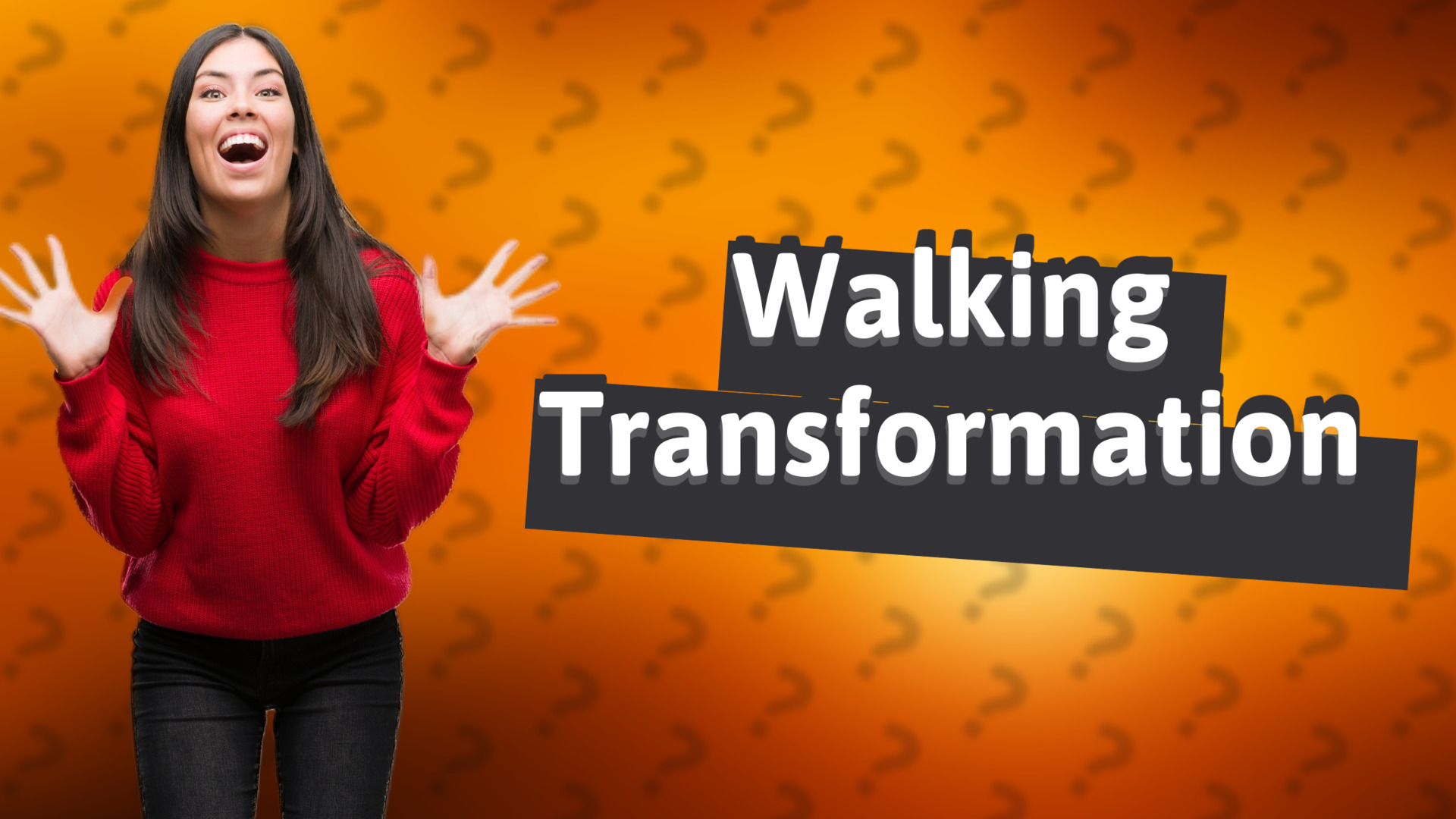 Walking Transformation
