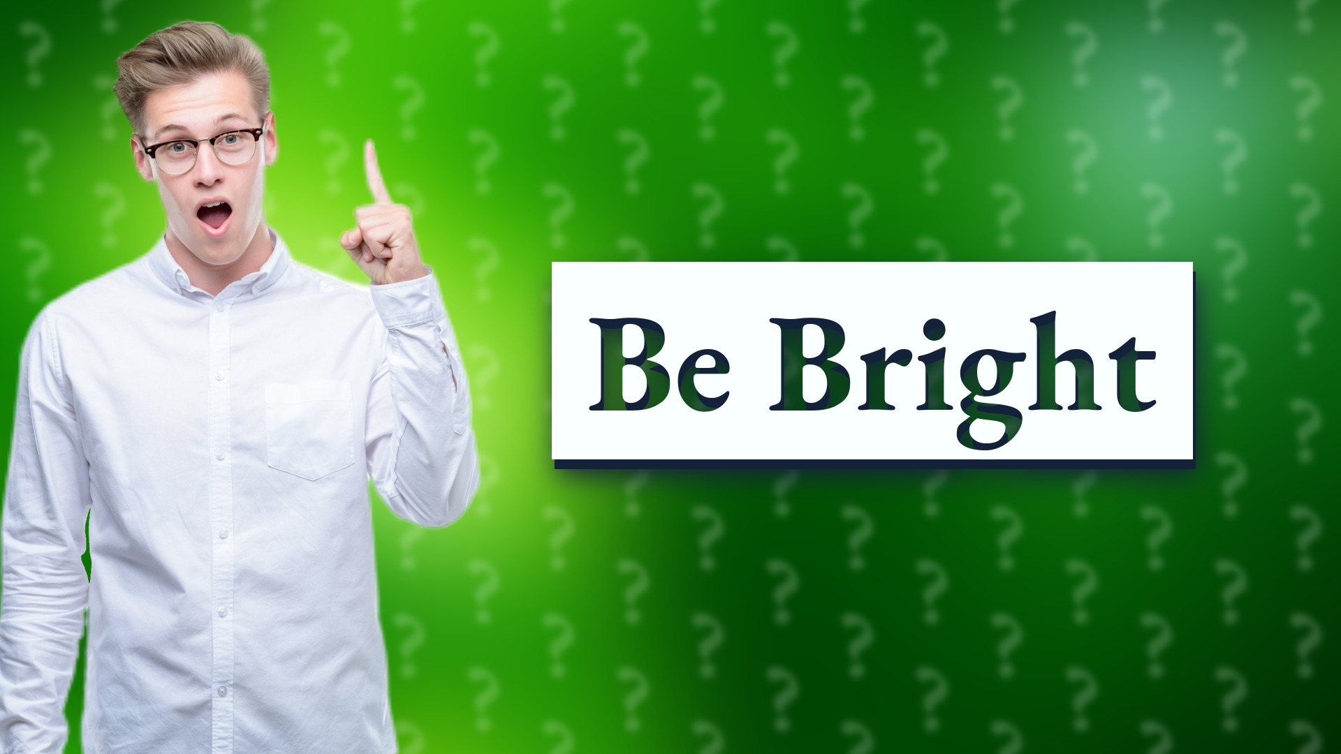 Be Bright