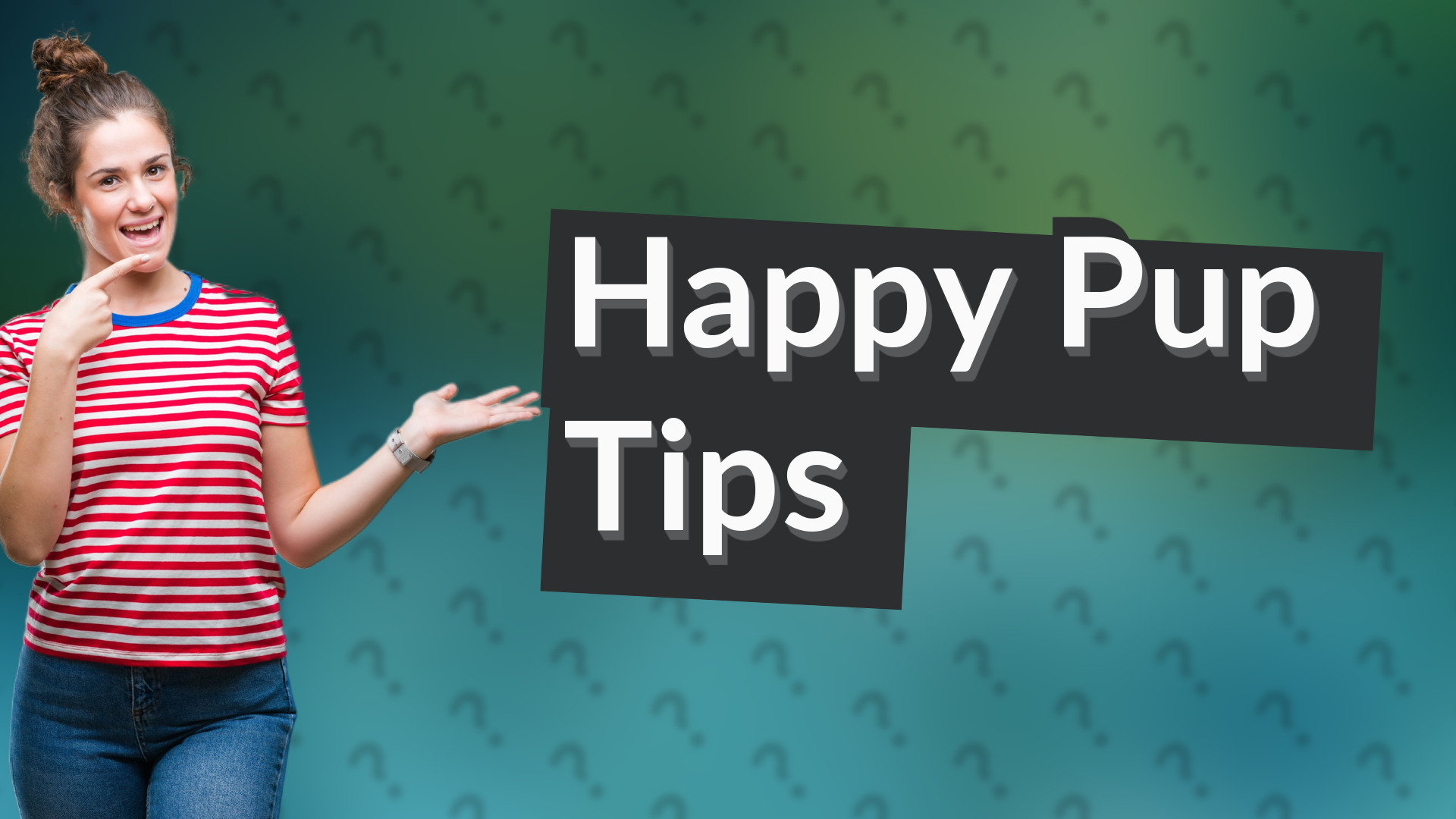 Happy Pup Tips