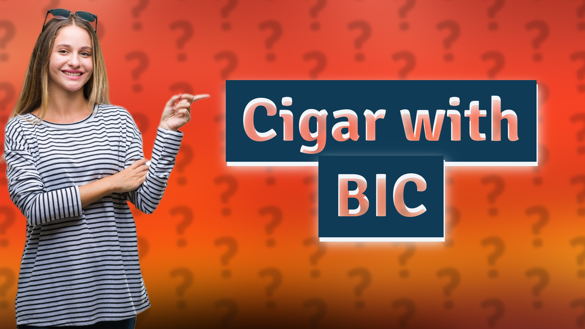 Cigar with BIC