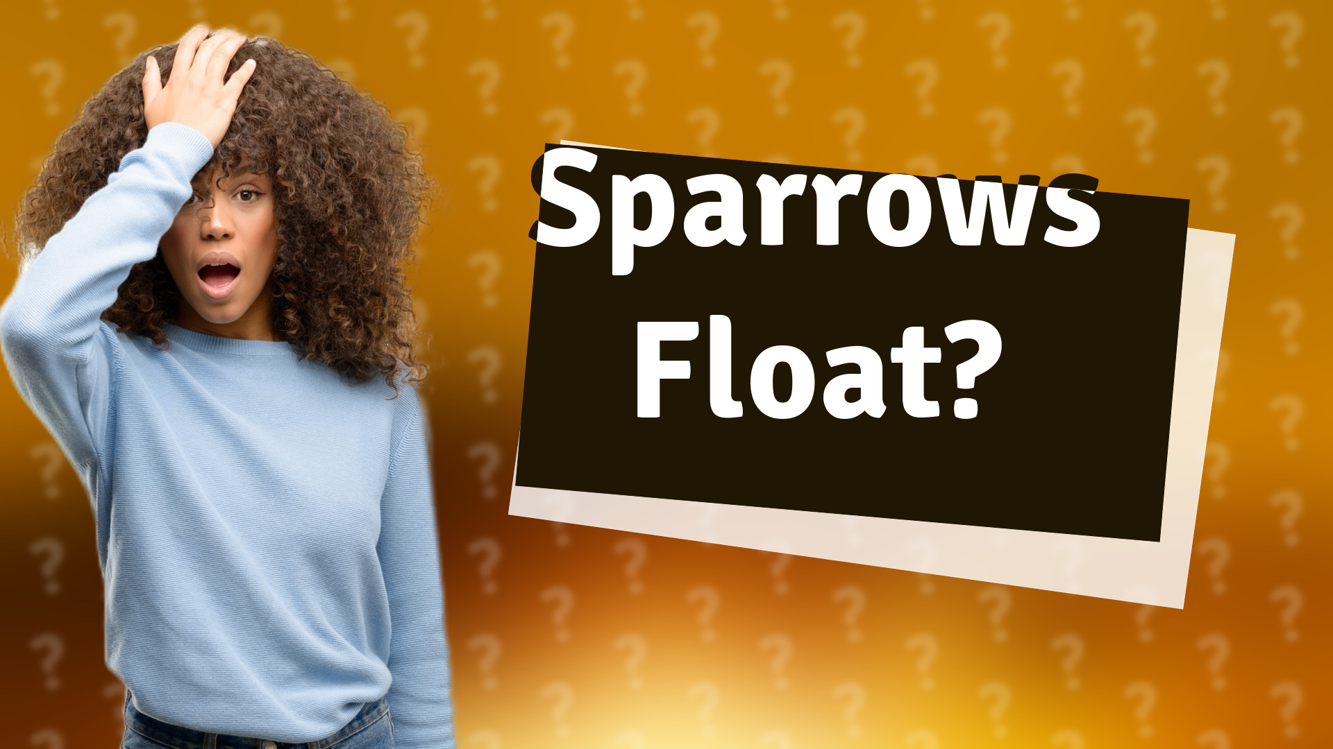 Sparrows Float?