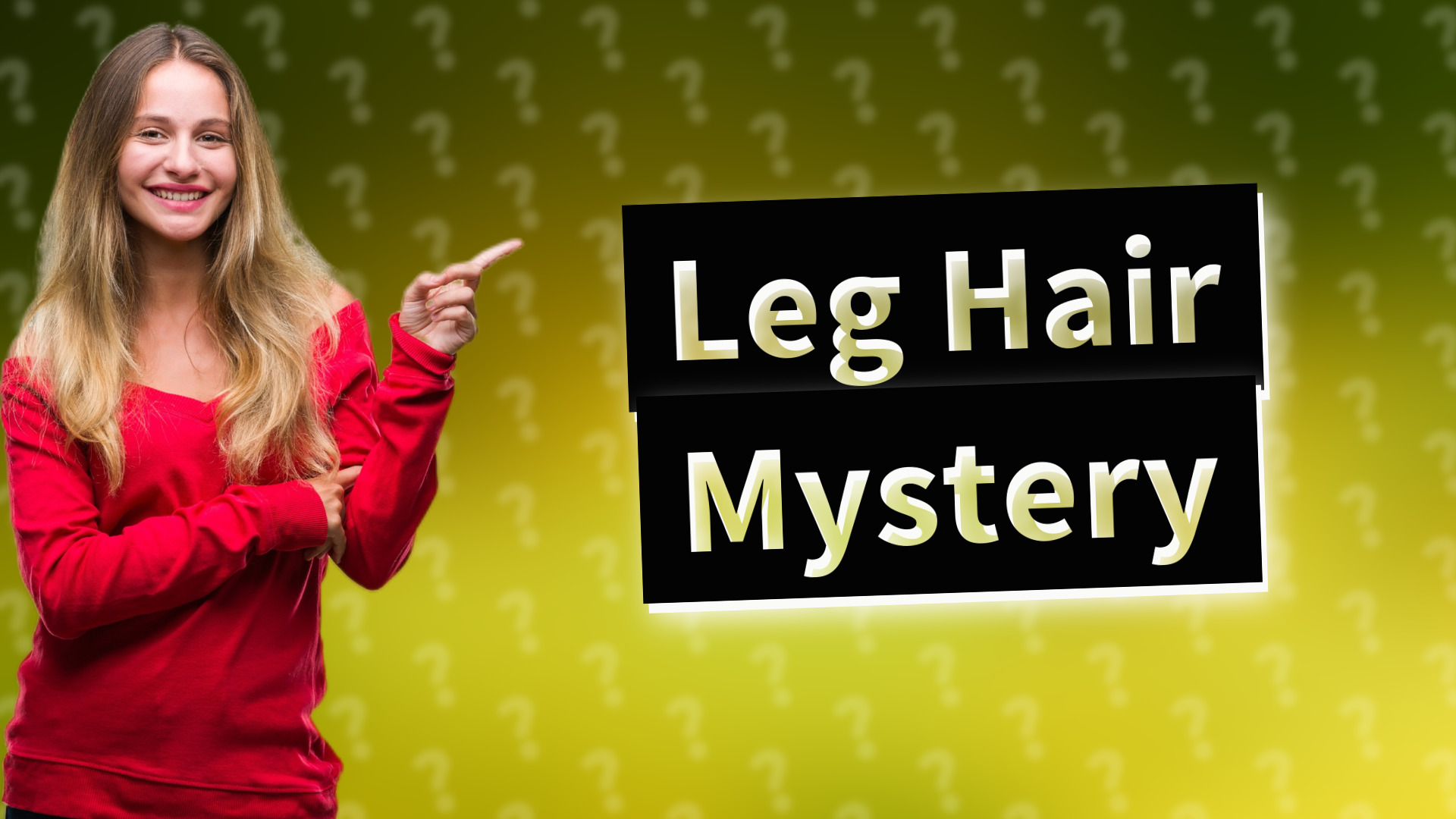 Leg Hair Mystery