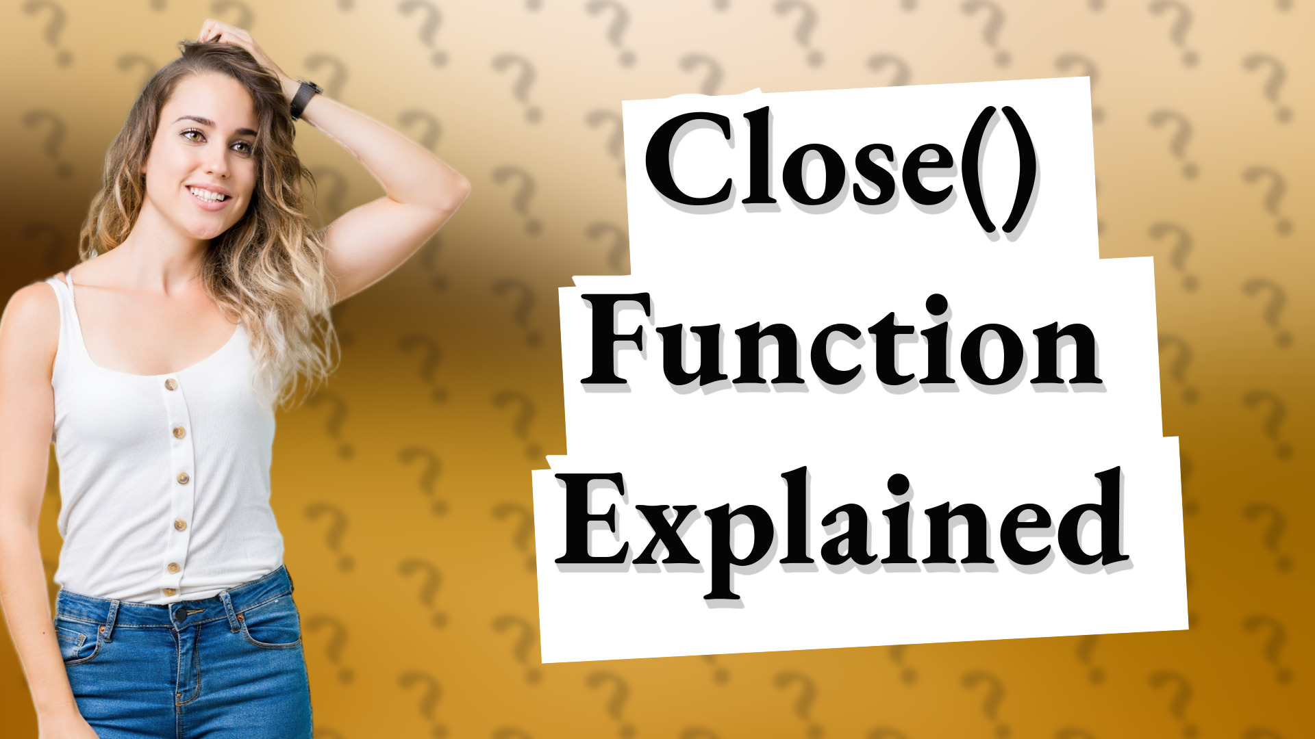 Close() Function Explained
