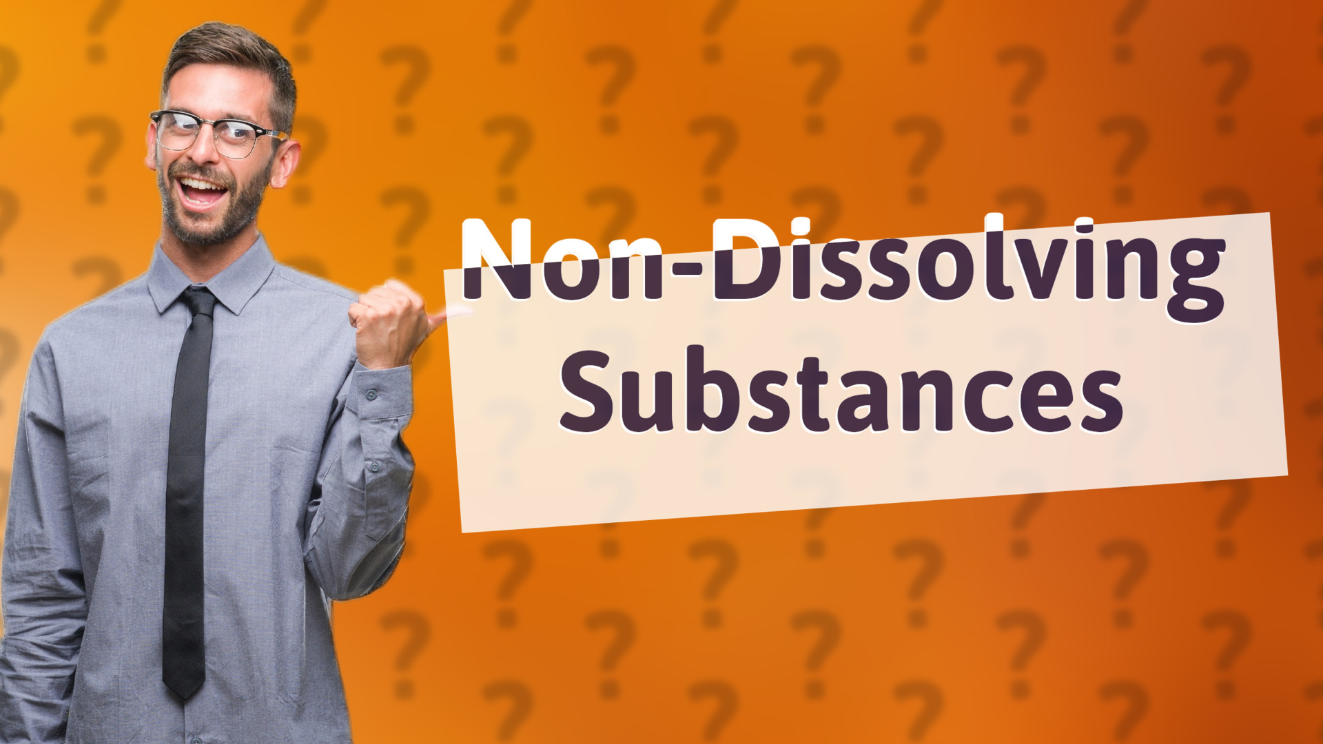 Non-Dissolving Substances