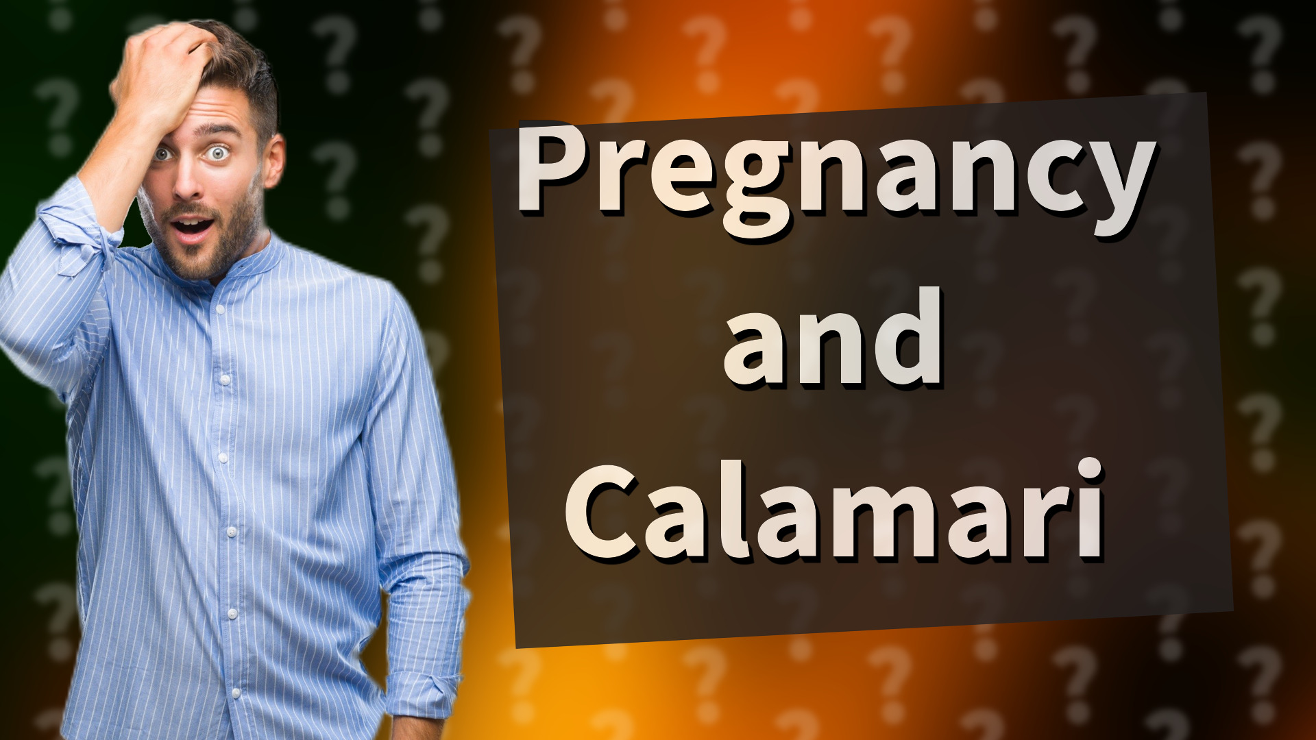 Pregnancy and Calamari
