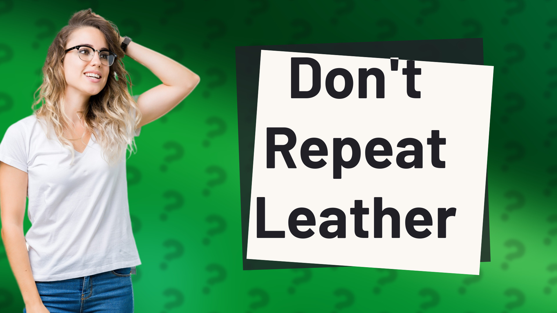 Don't Repeat Leather