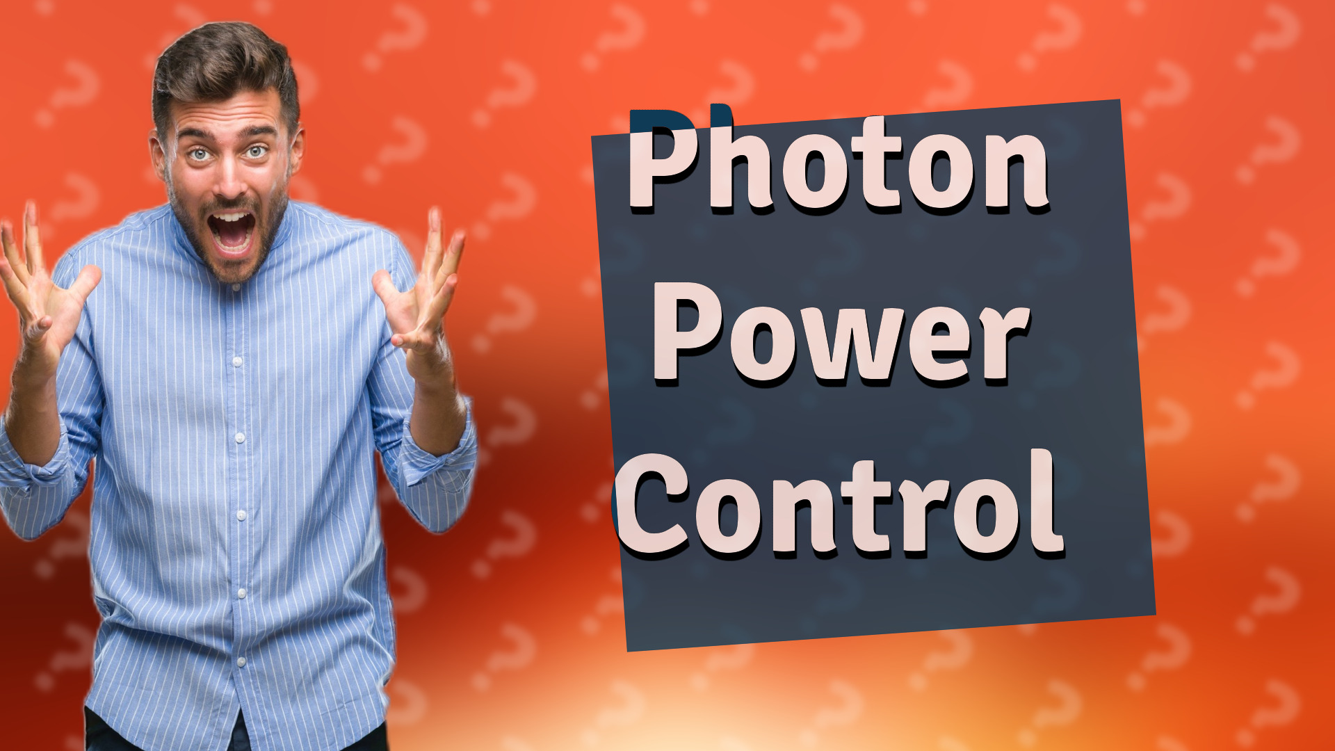 Photon Power Control