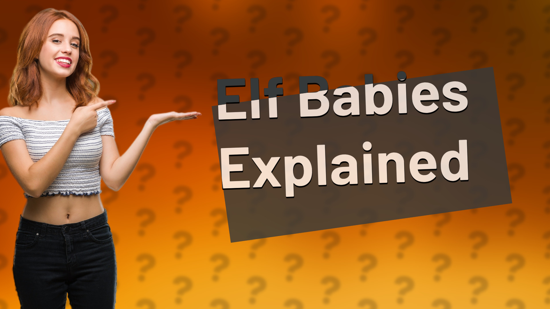 Elf Babies Explained
