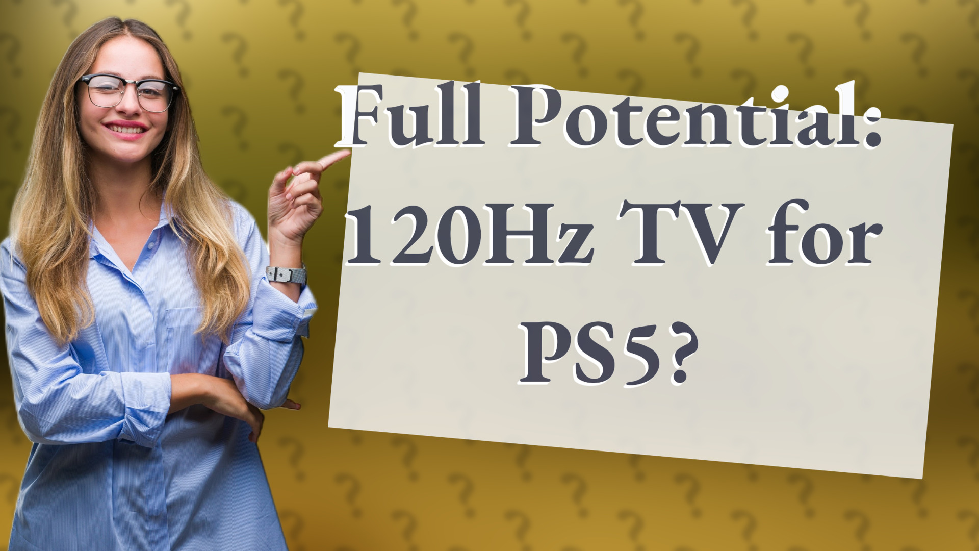 Full Potential: 120Hz TV for PS5?