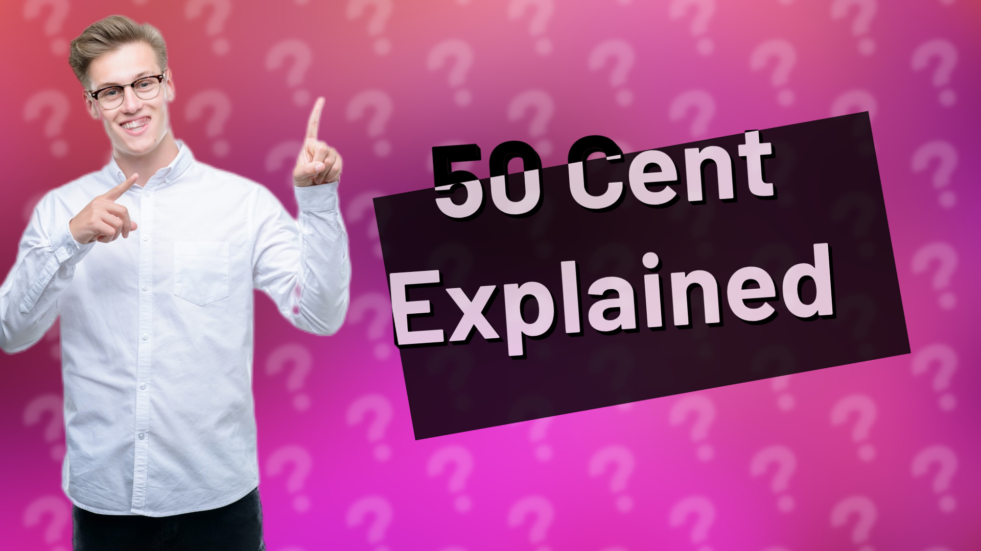 50 Cent Explained