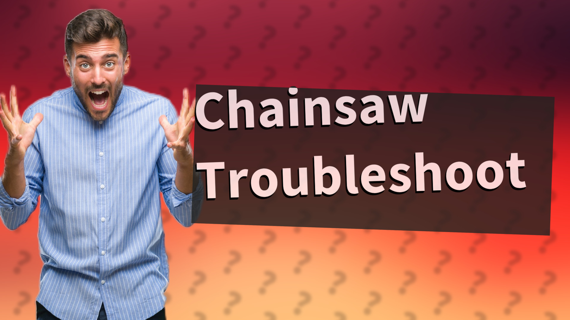 Chainsaw Troubleshoot