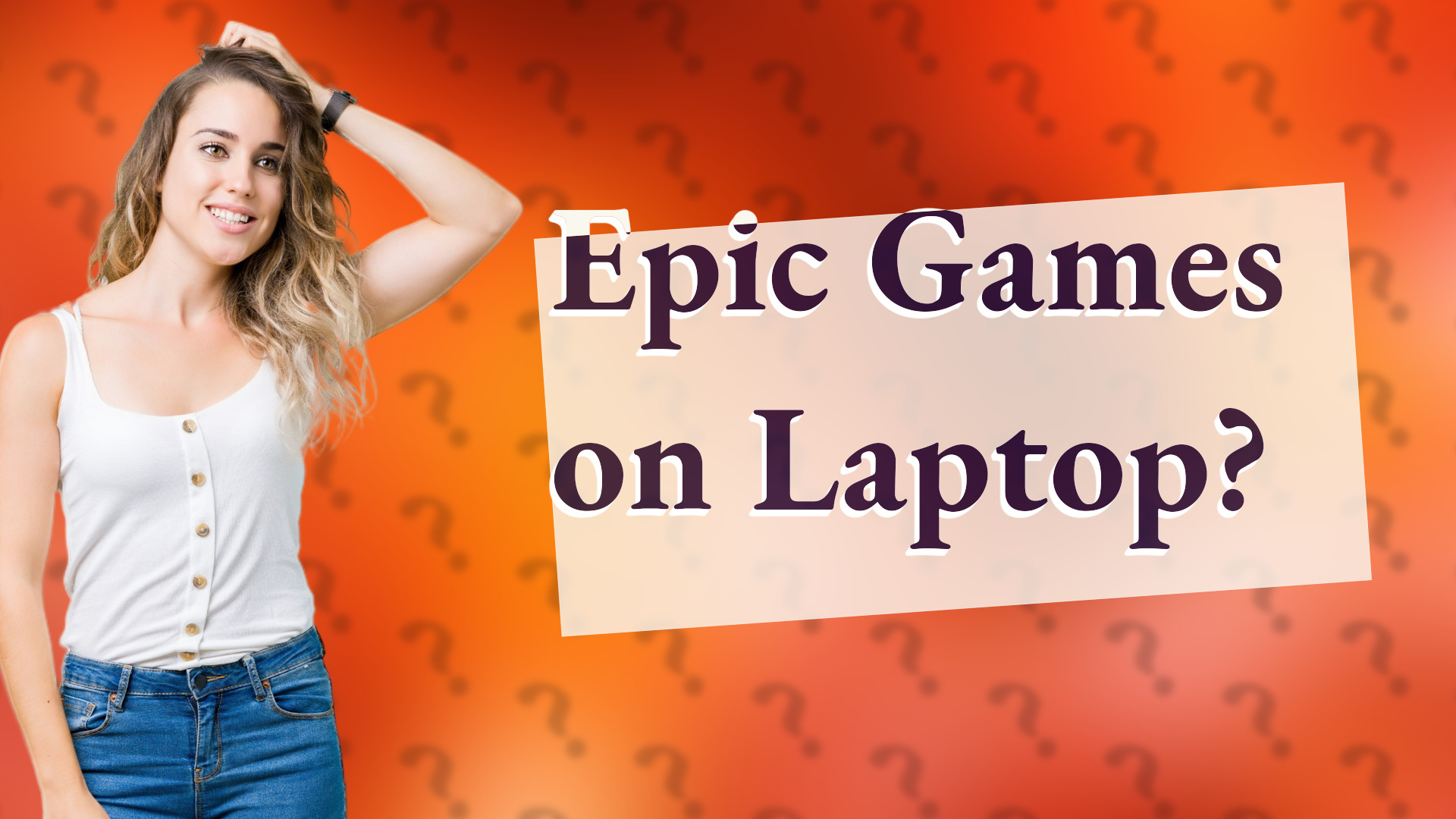 Epic Games on Laptop?