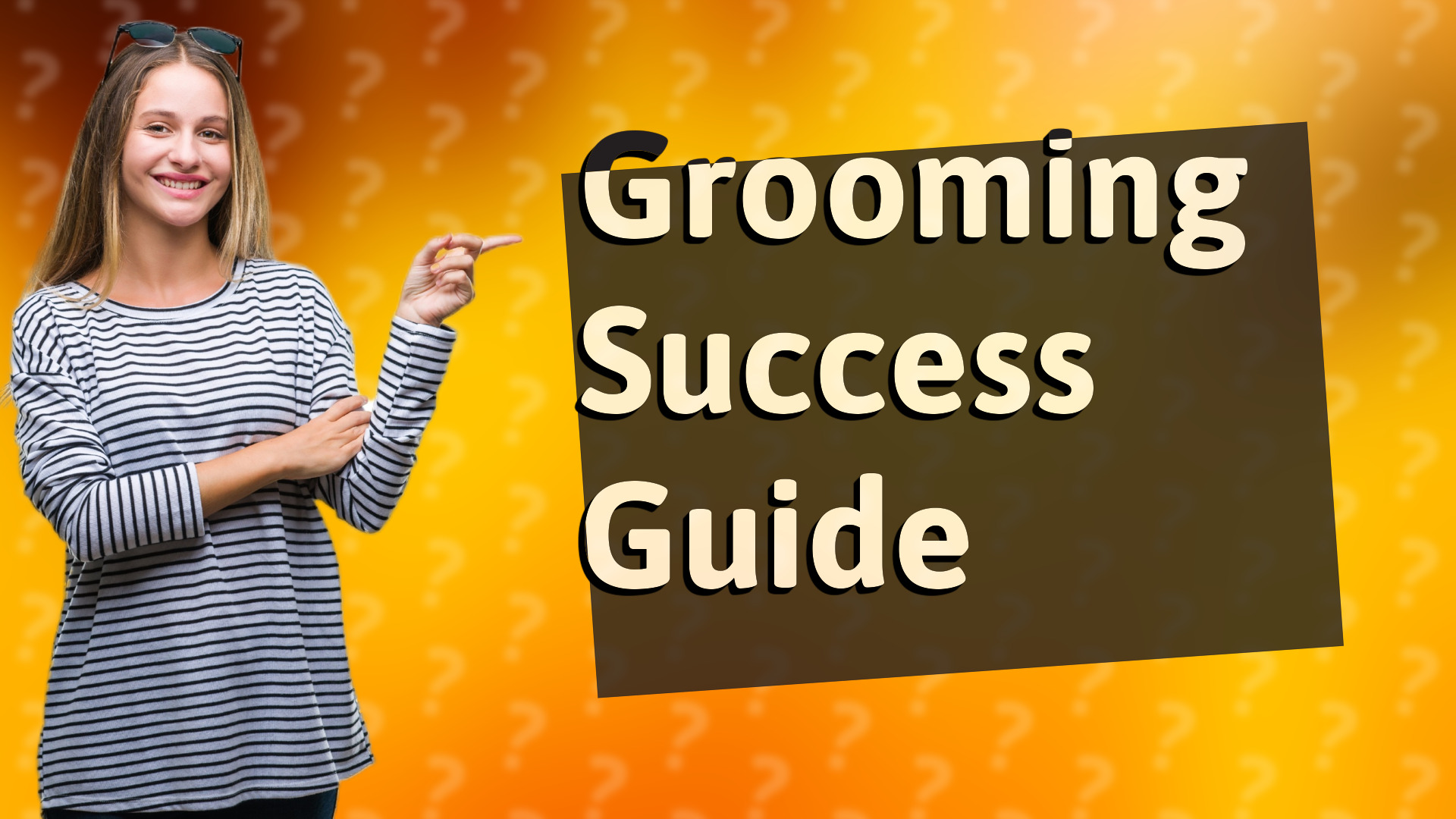 Grooming Success Guide
