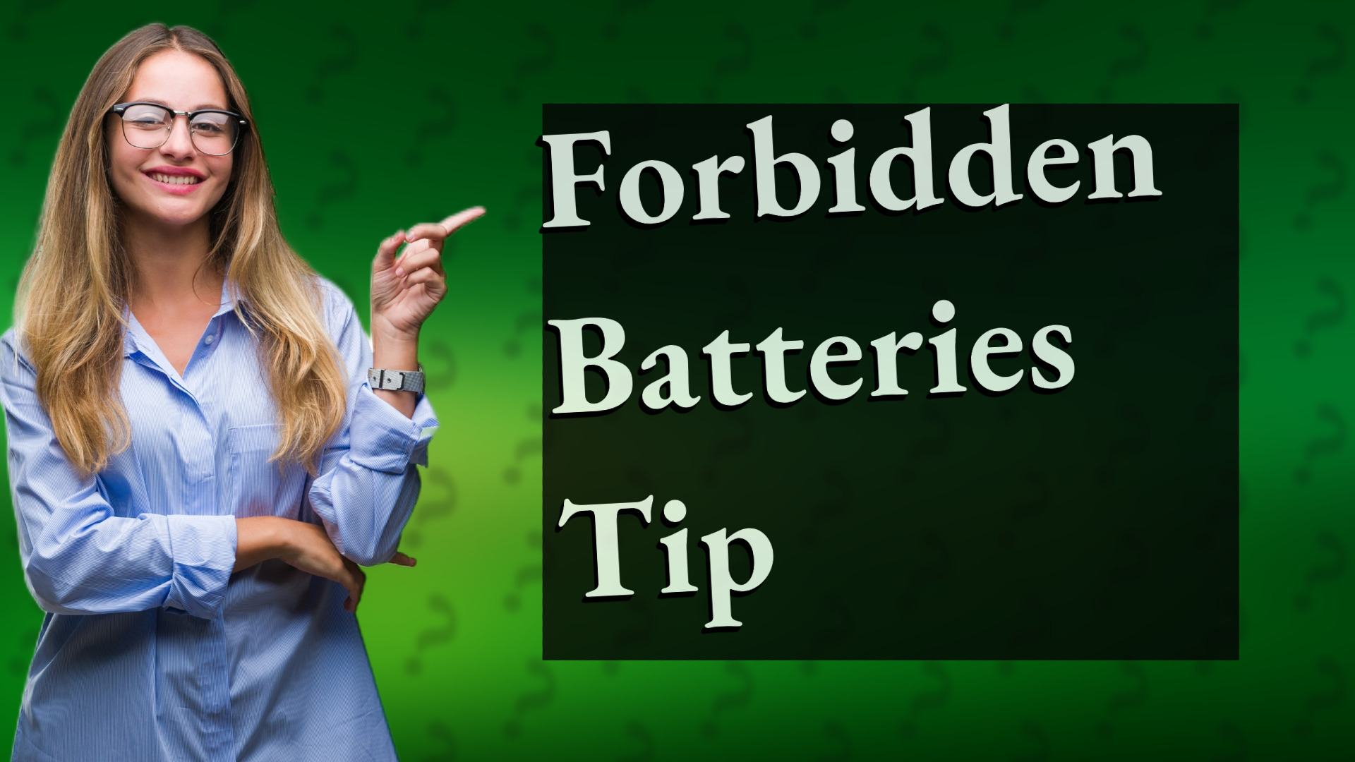 Forbidden Batteries Tip