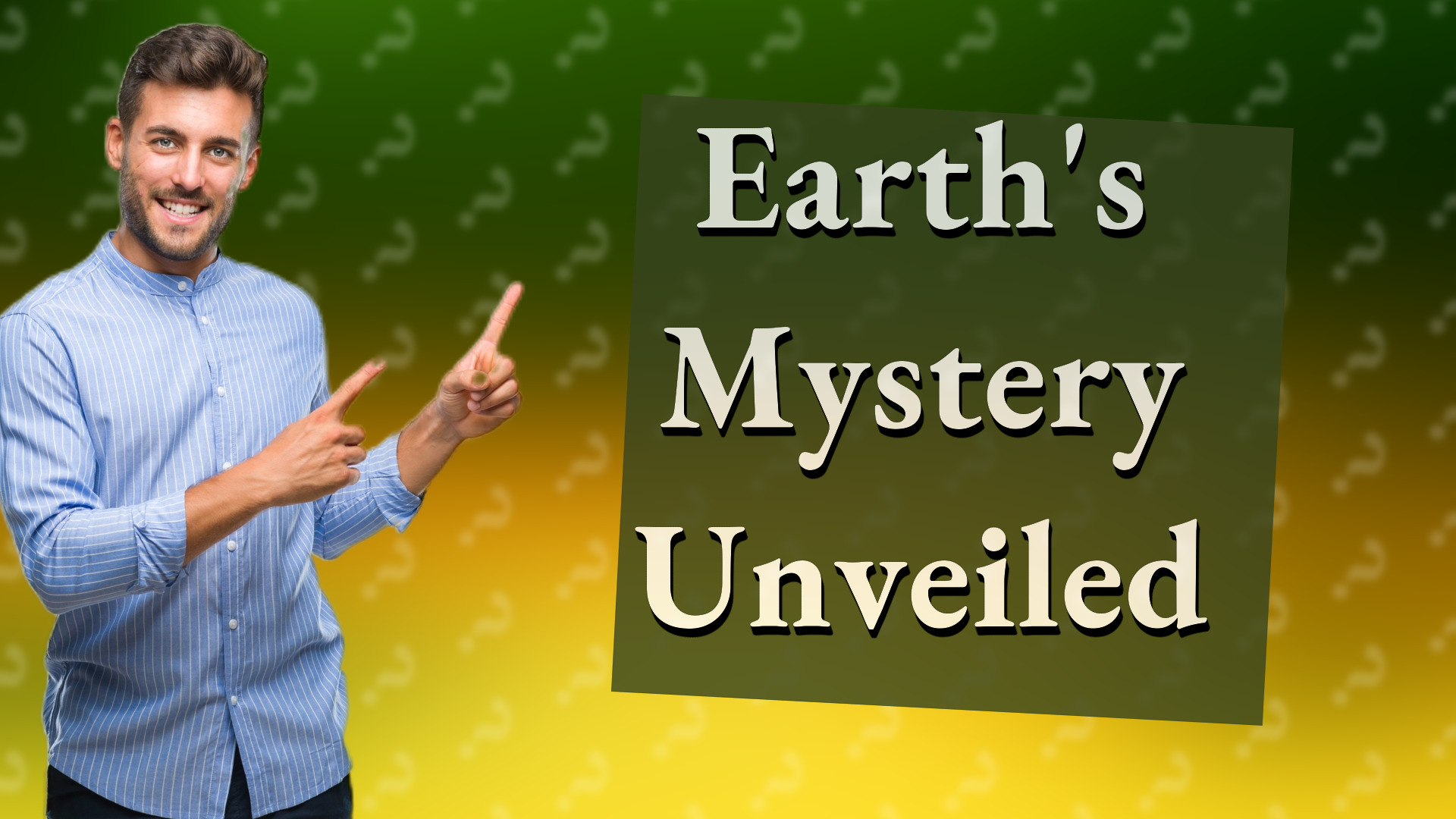 Earth's Mystery Unveiled