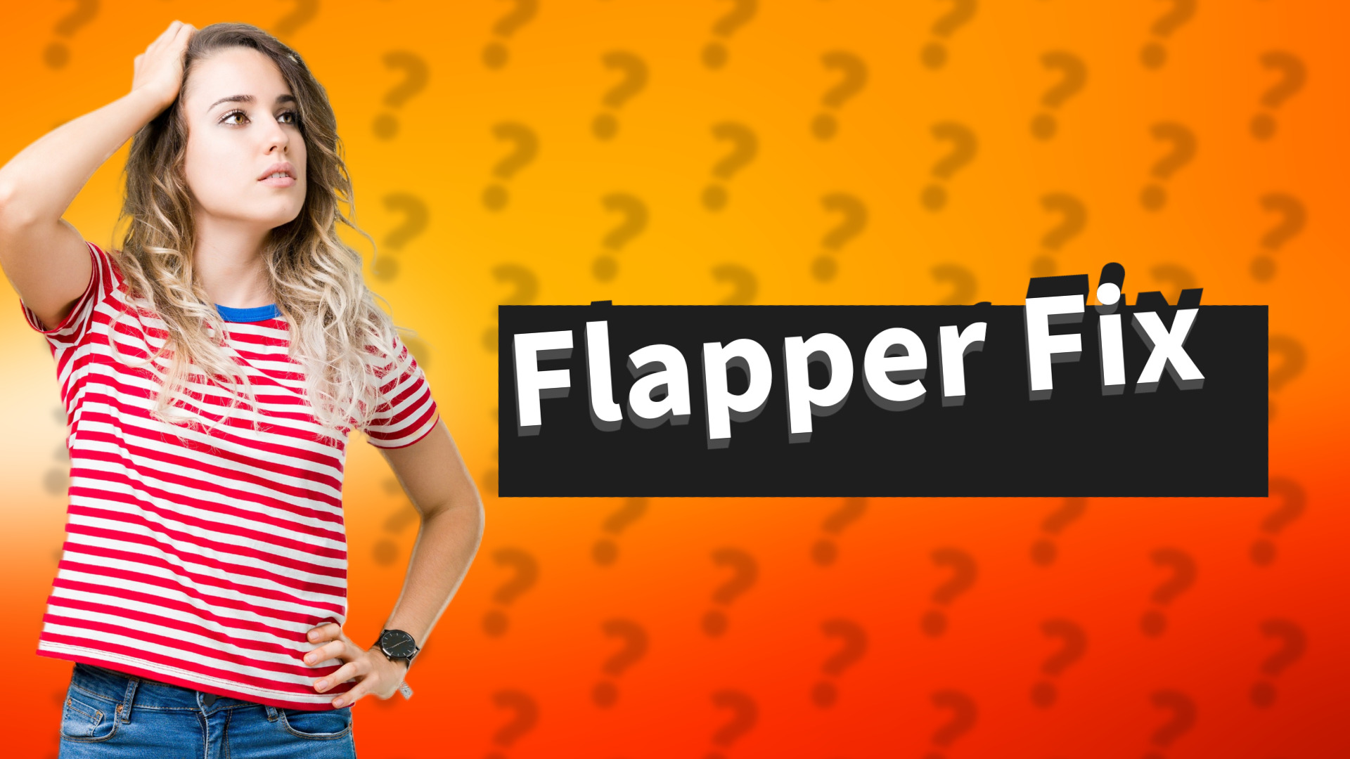 Flapper Fix