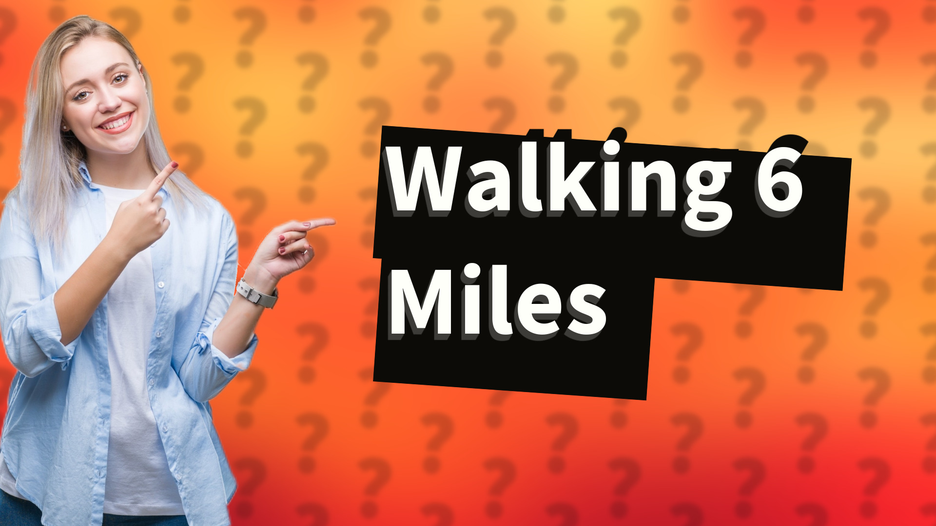Walking 6 Miles