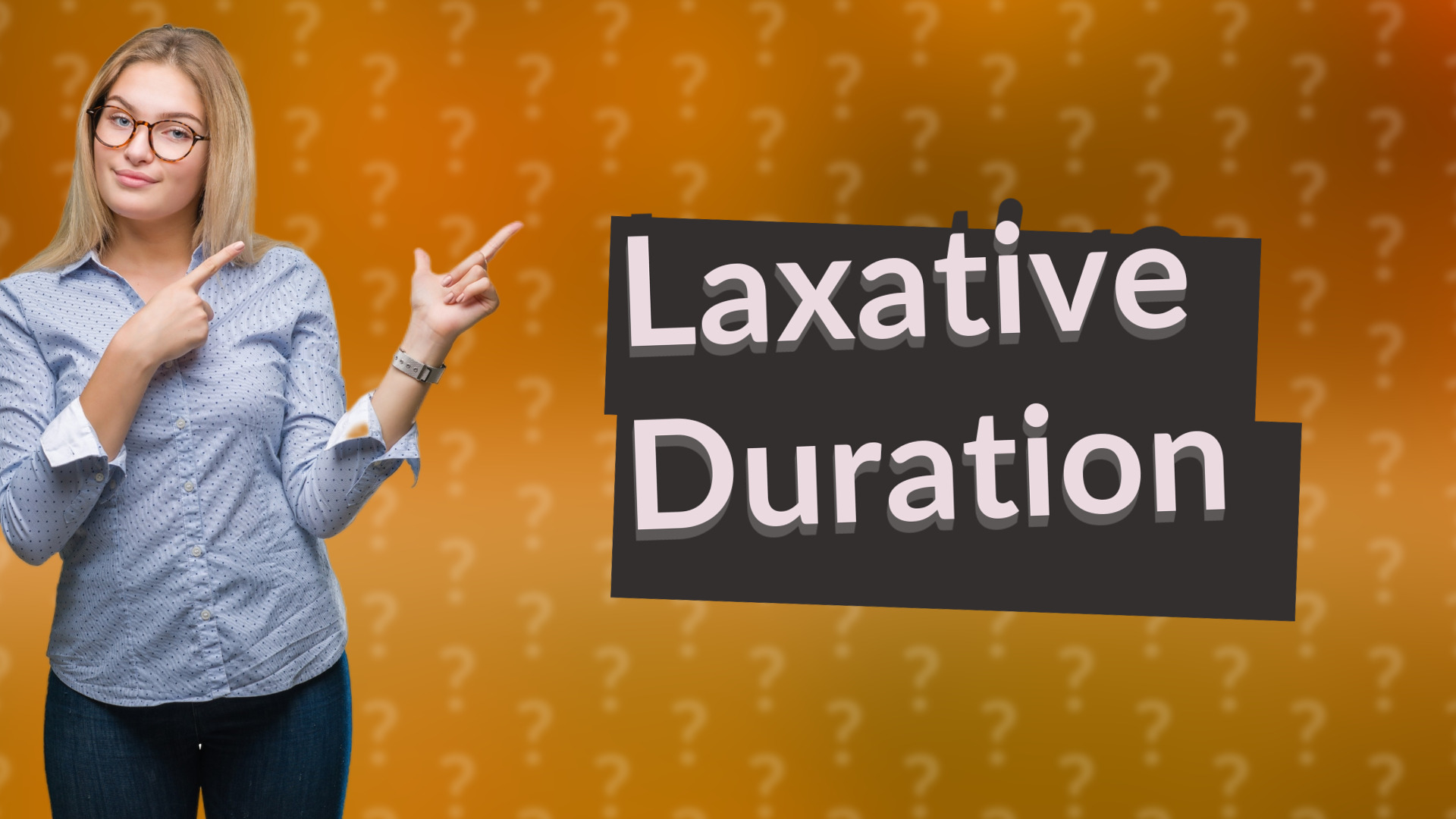 Laxative Duration