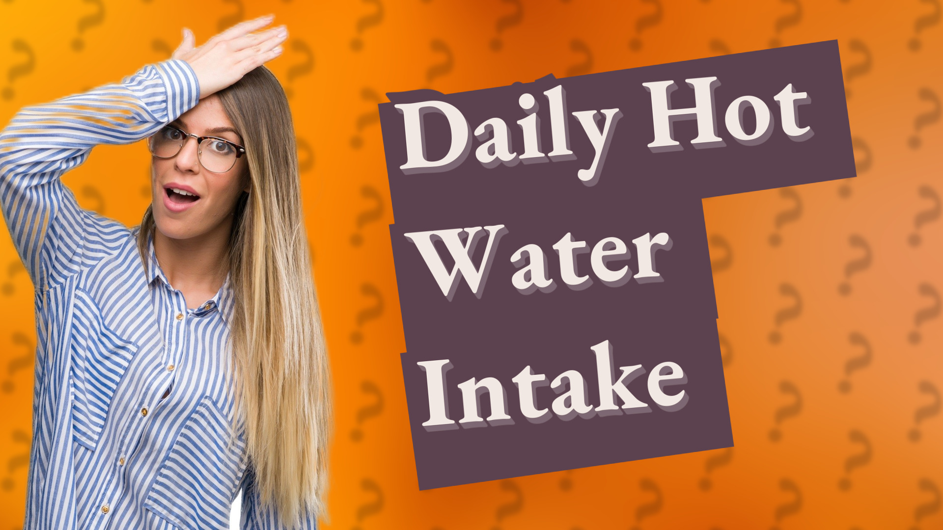 Daily Hot Water Intake