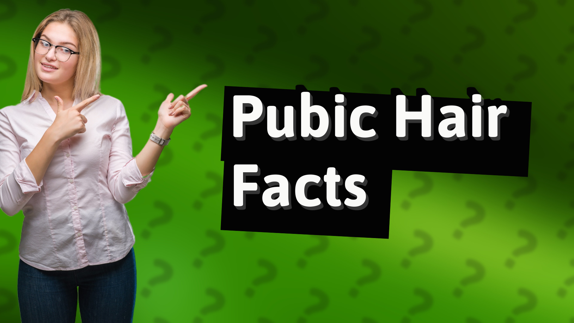 Pubic Hair Facts