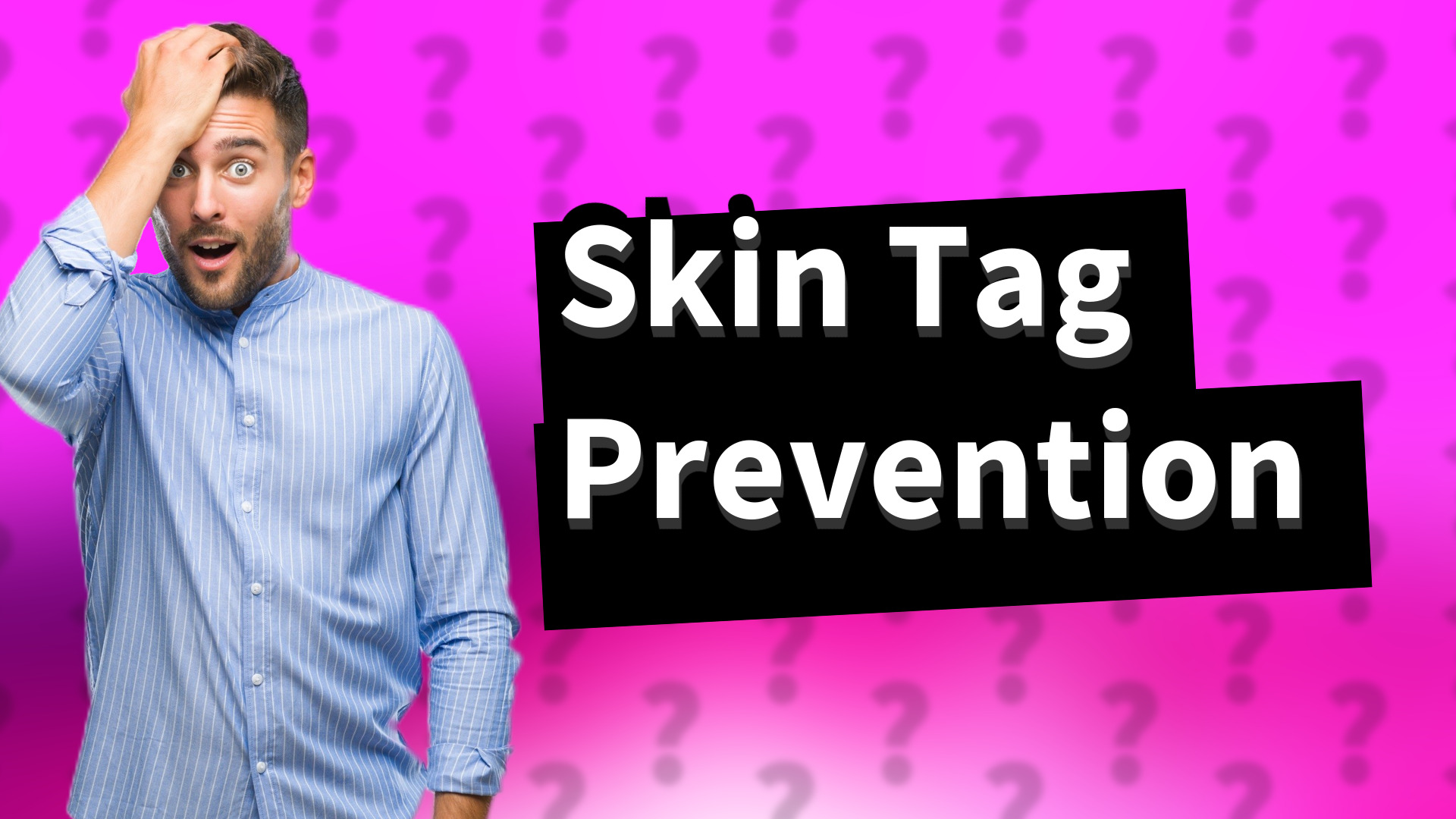 Skin Tag Prevention