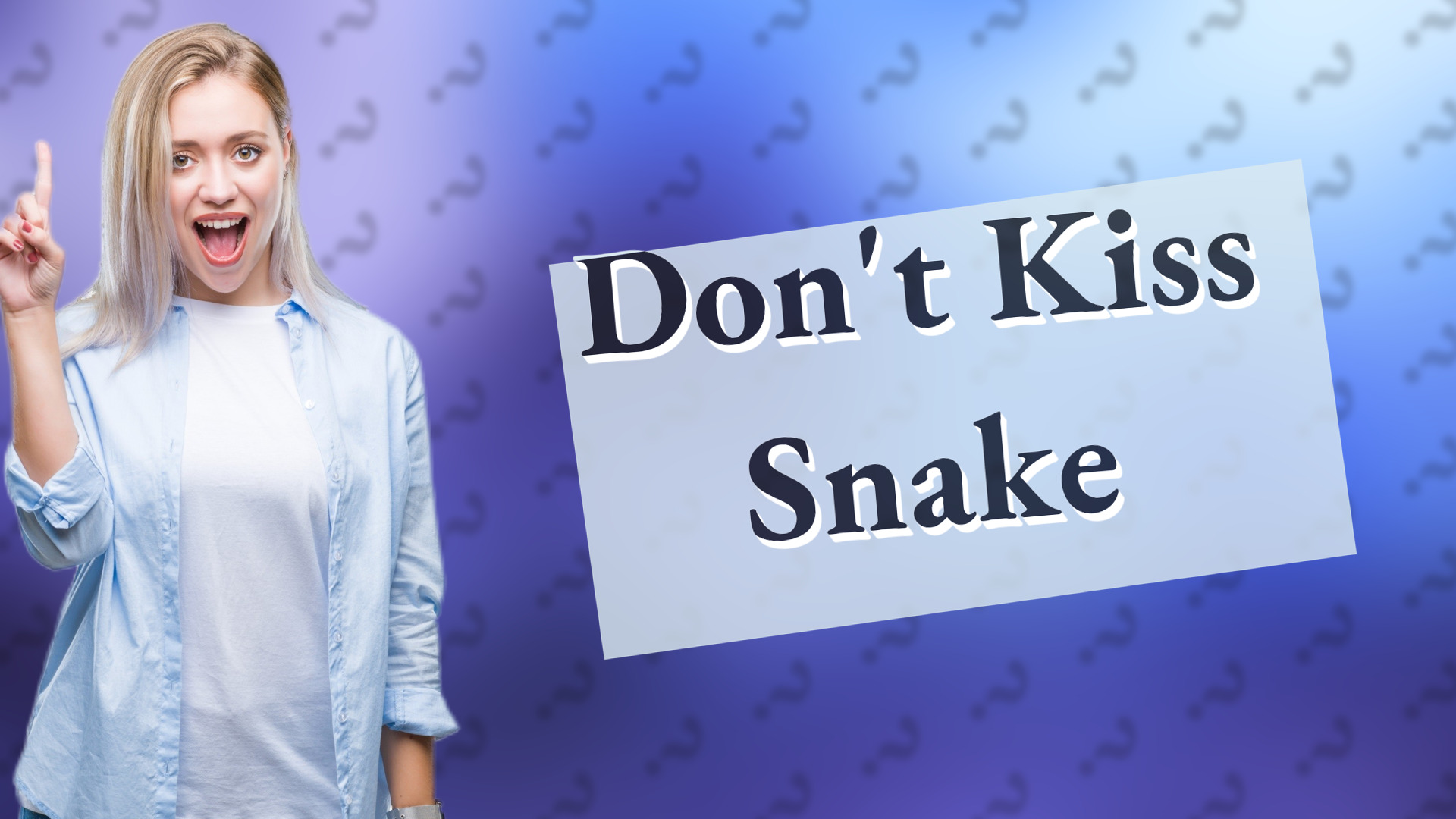 Don't Kiss Snake