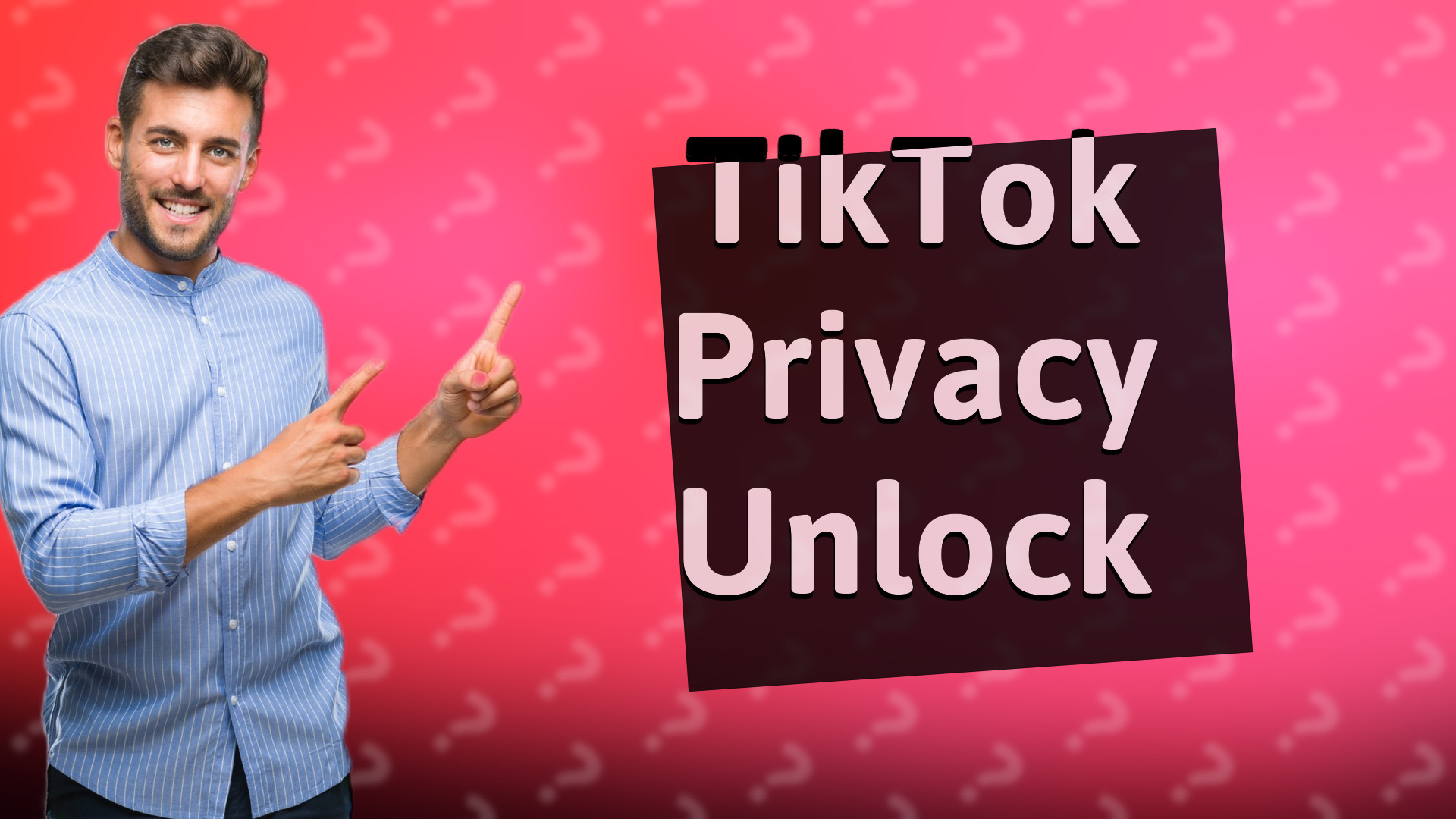 TikTok Privacy Unlock