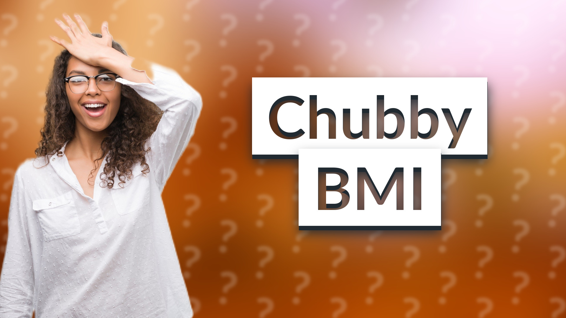 Chubby BMI