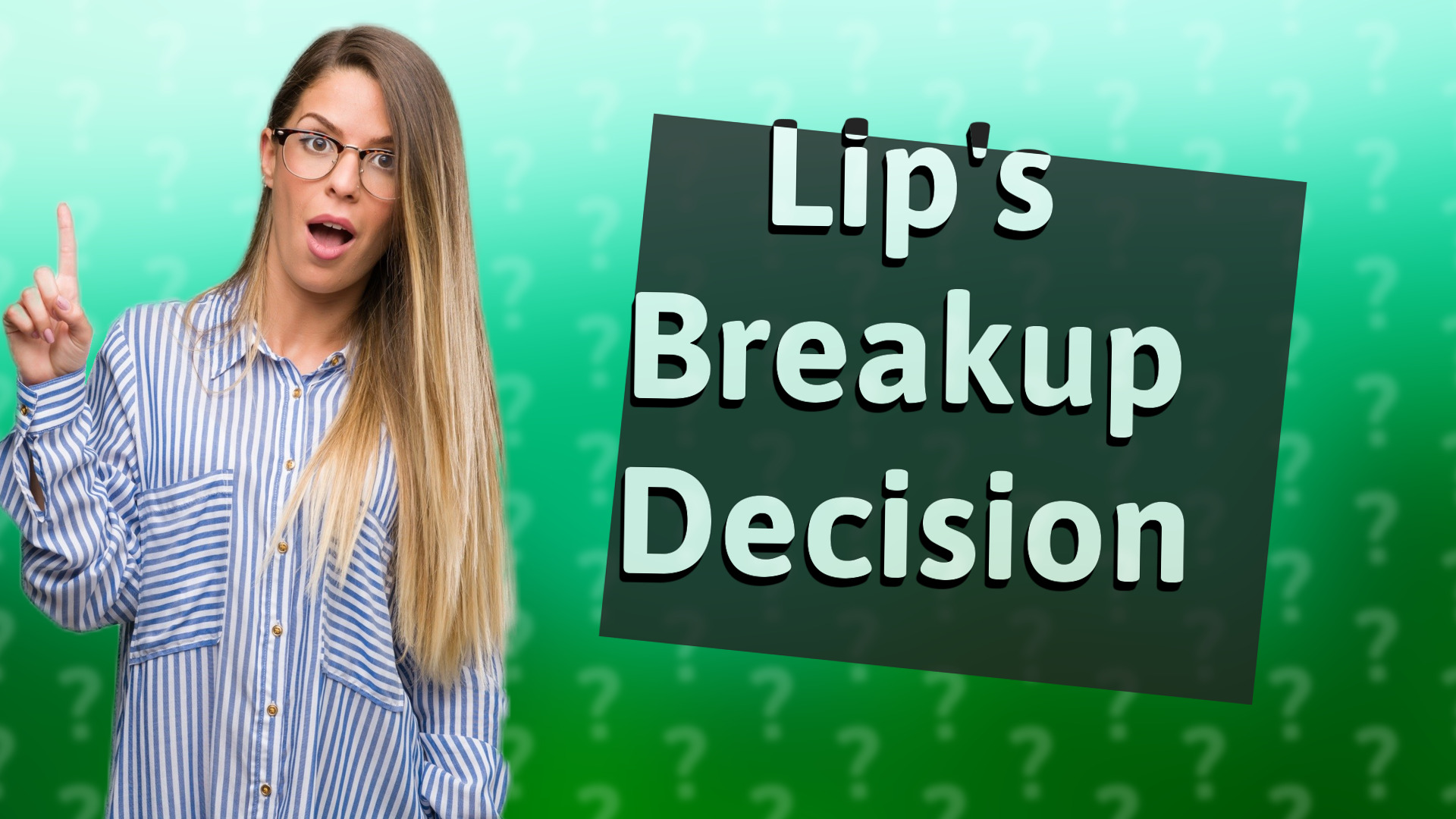 Lip's Breakup Decision