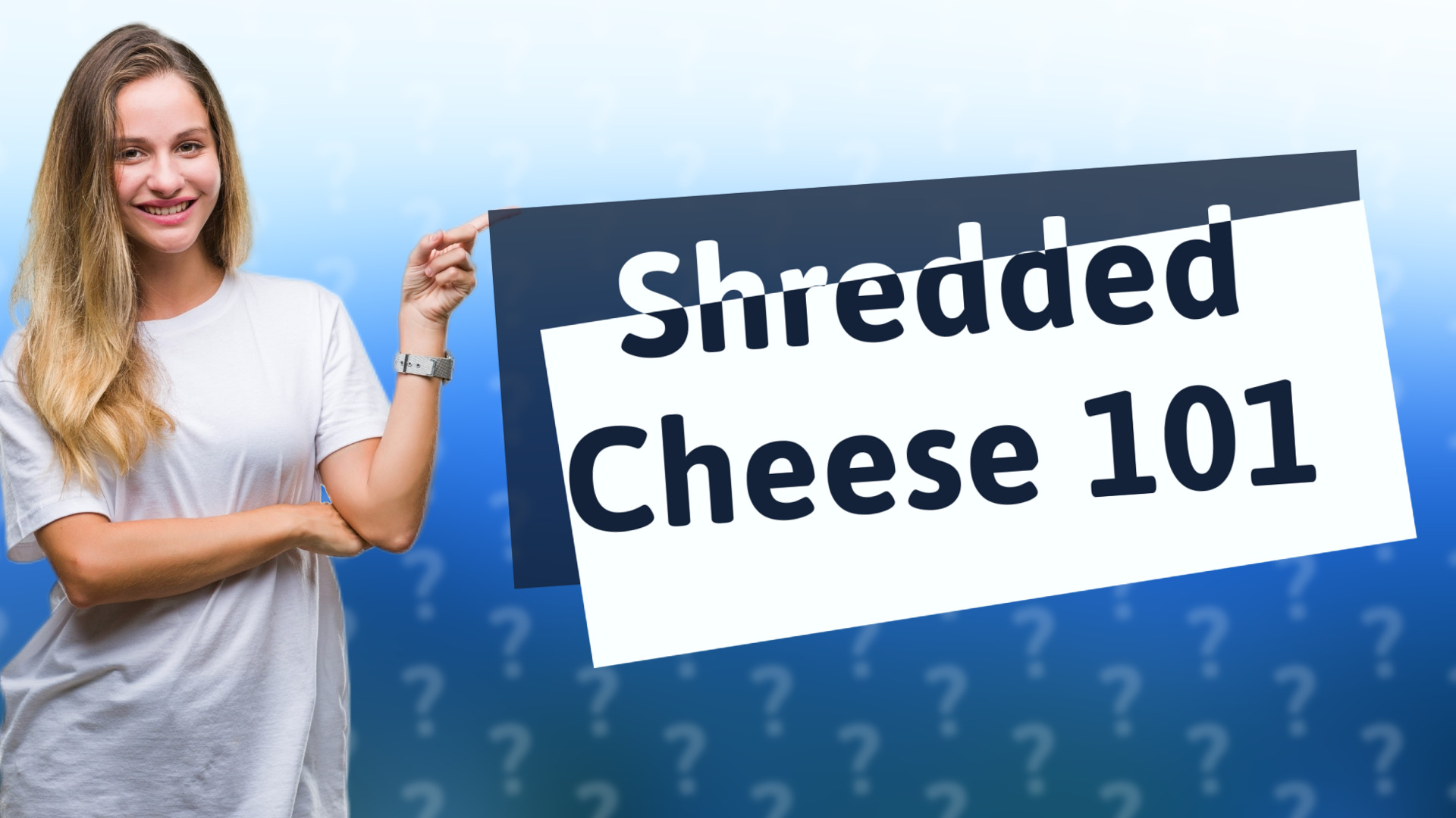 Shredded Cheese 101
