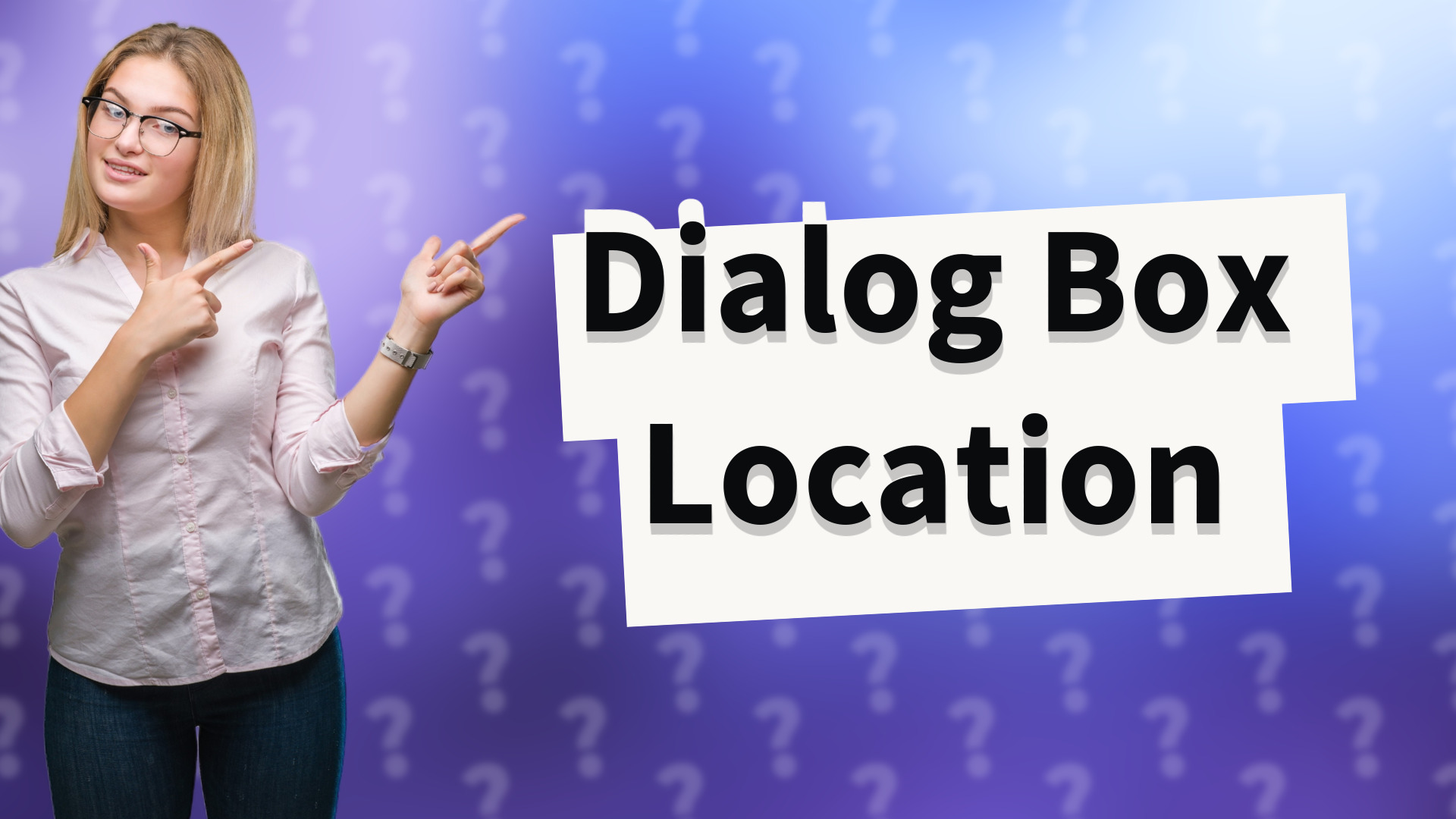 Dialog Box Location