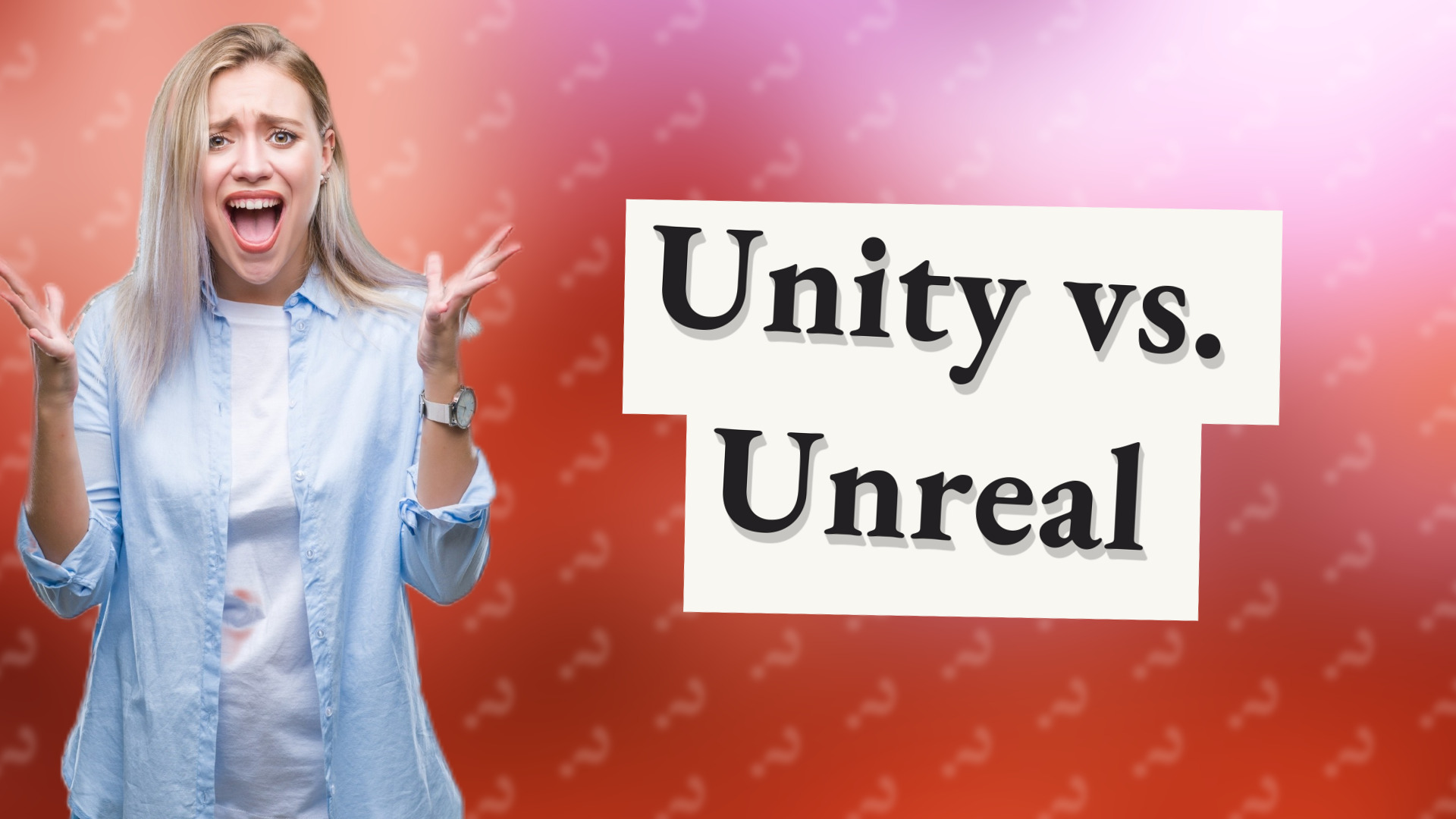 Unity vs. Unreal