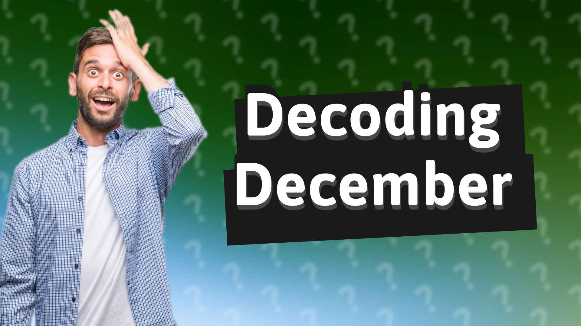 Decoding December