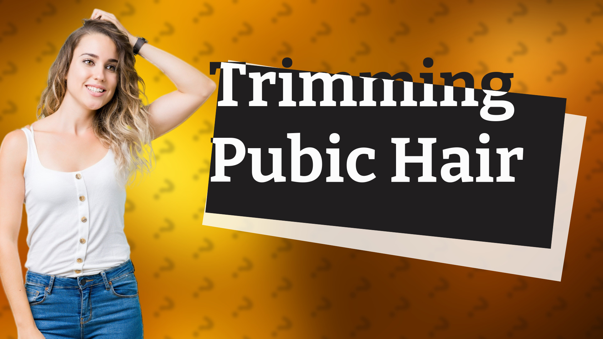 Trimming Pubic Hair