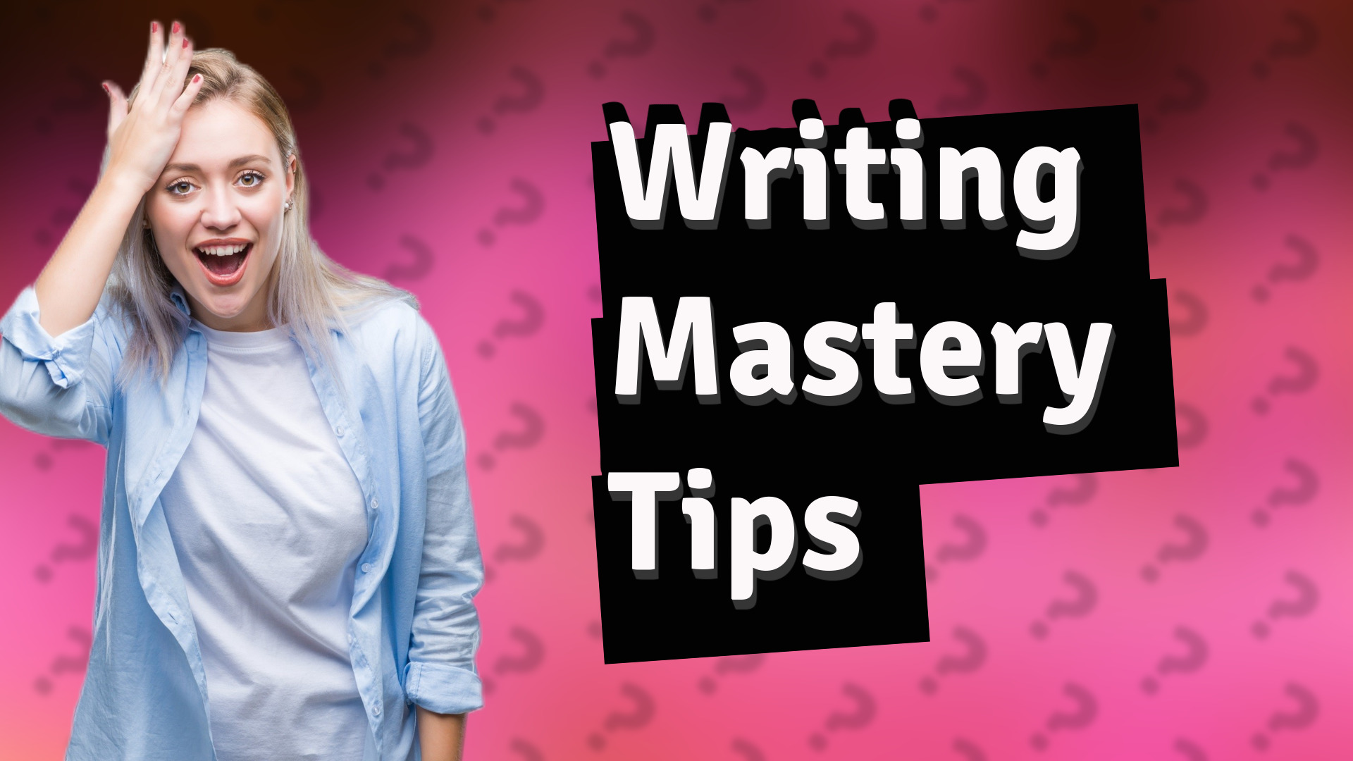 Writing Mastery Tips