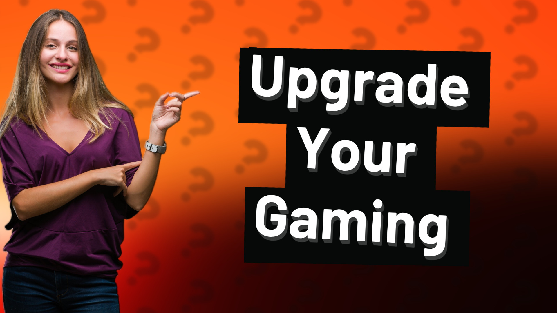 Upgrade Your Gaming