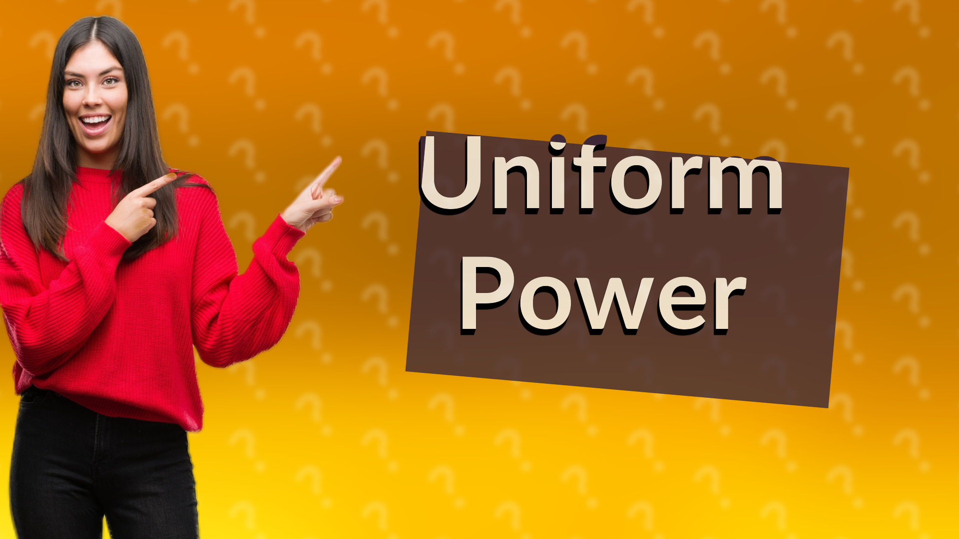 Uniform Power