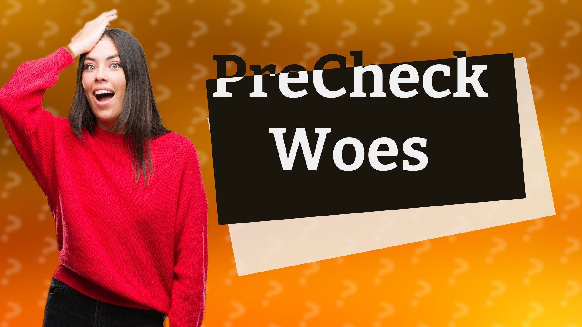 PreCheck Woes