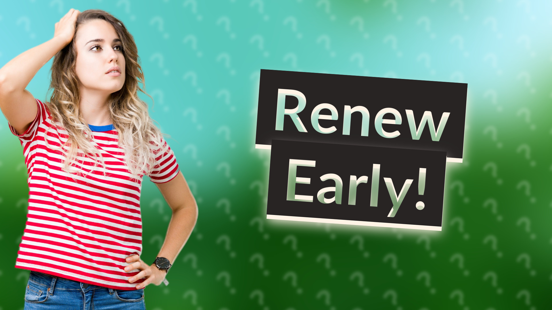 Renew Early!