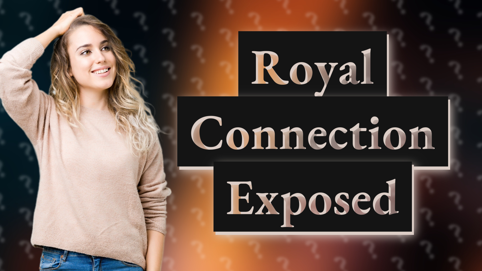 Royal Connection Exposed