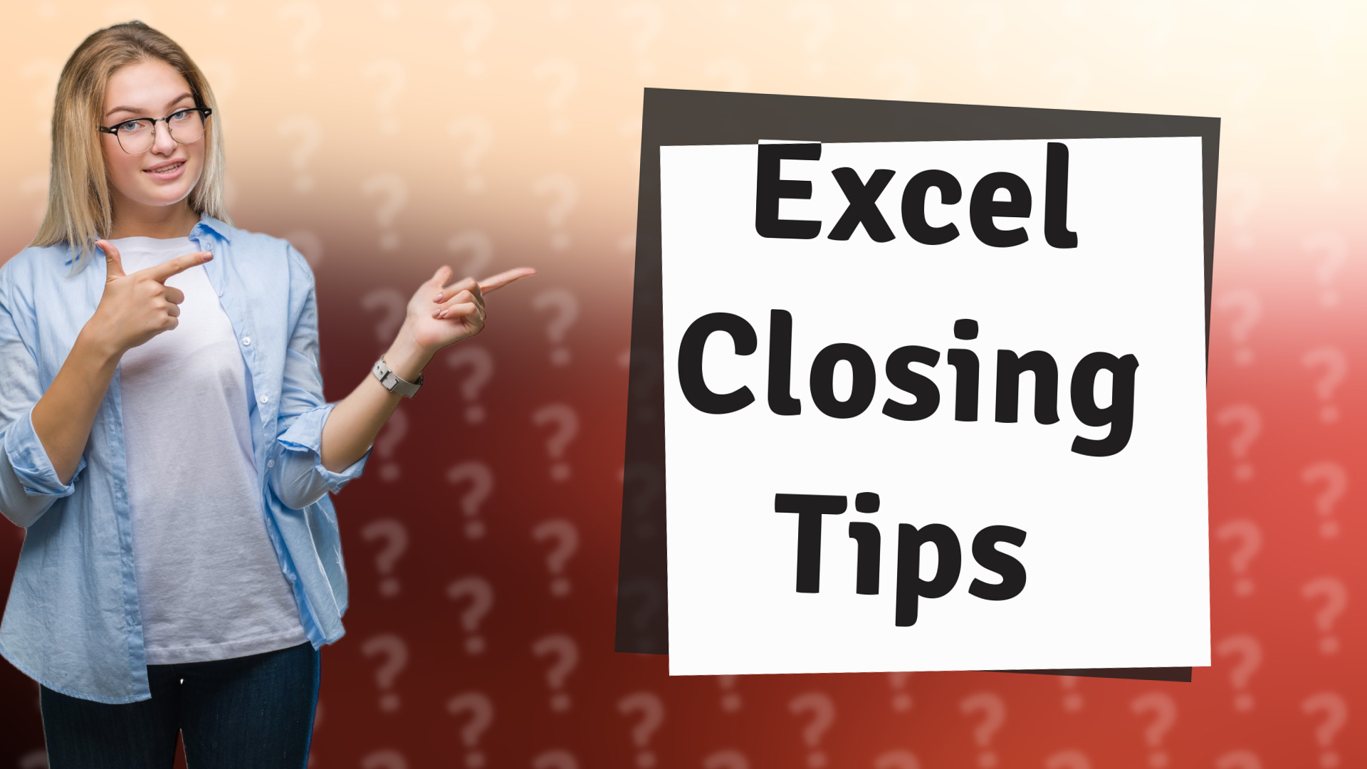 Excel Closing Tips