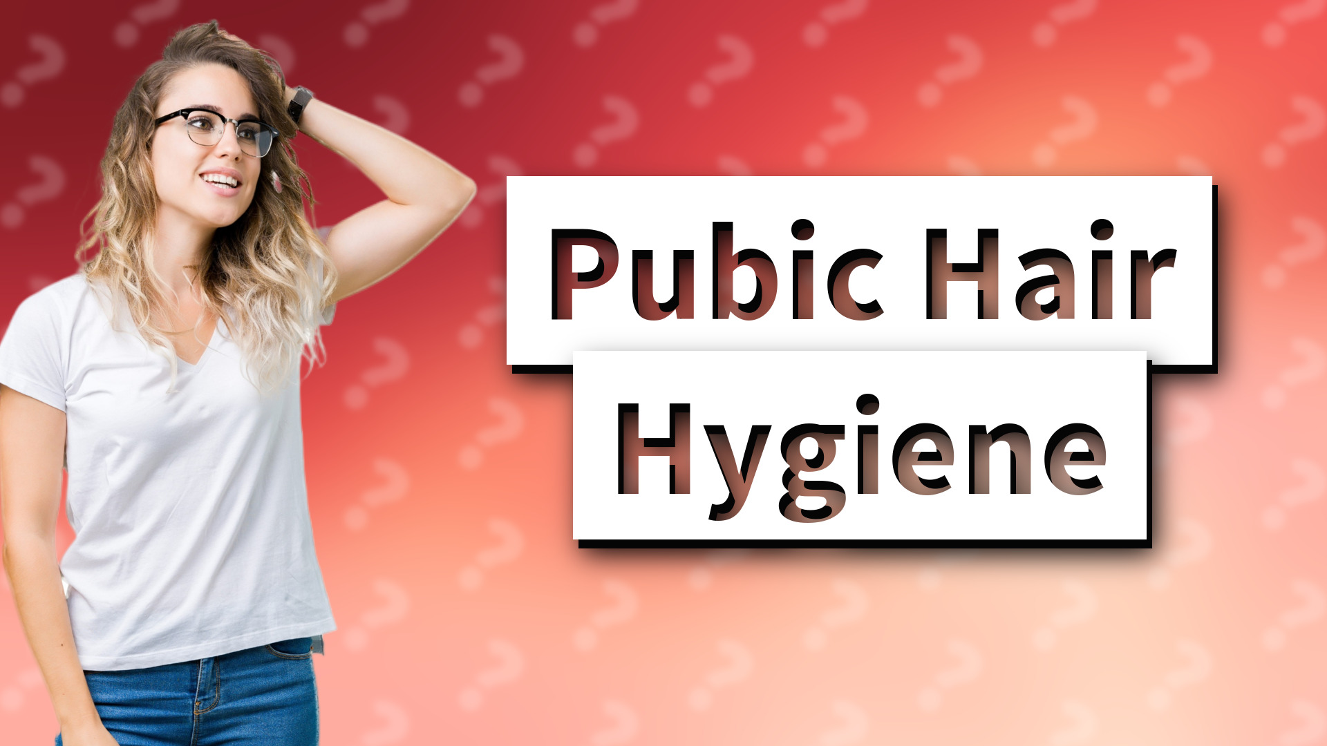 Pubic Hair Hygiene
